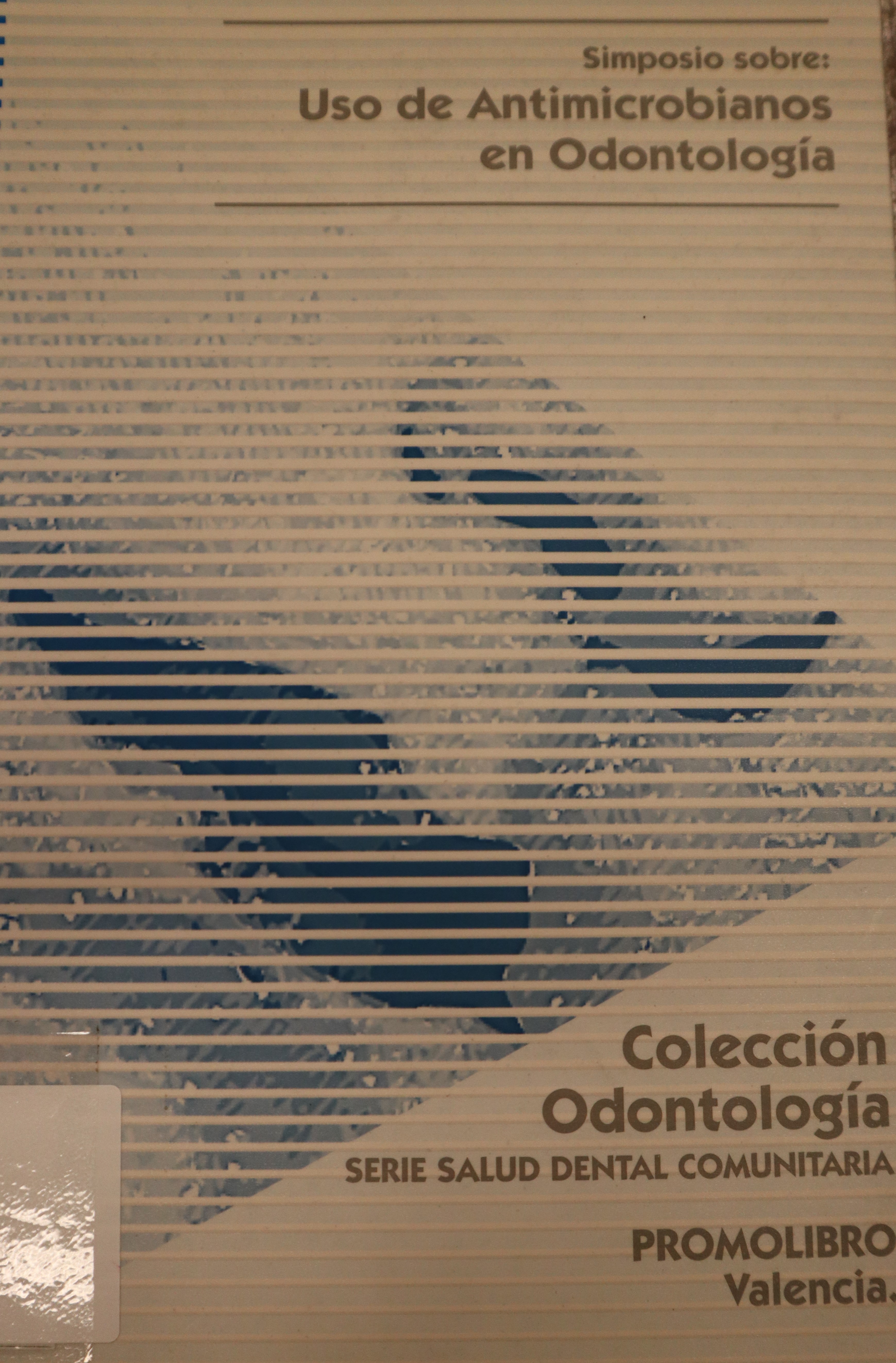 SIMPOSIO SOBRE: USO DE ANTIMICROBIANOS EN ODONTOLOGÍA
