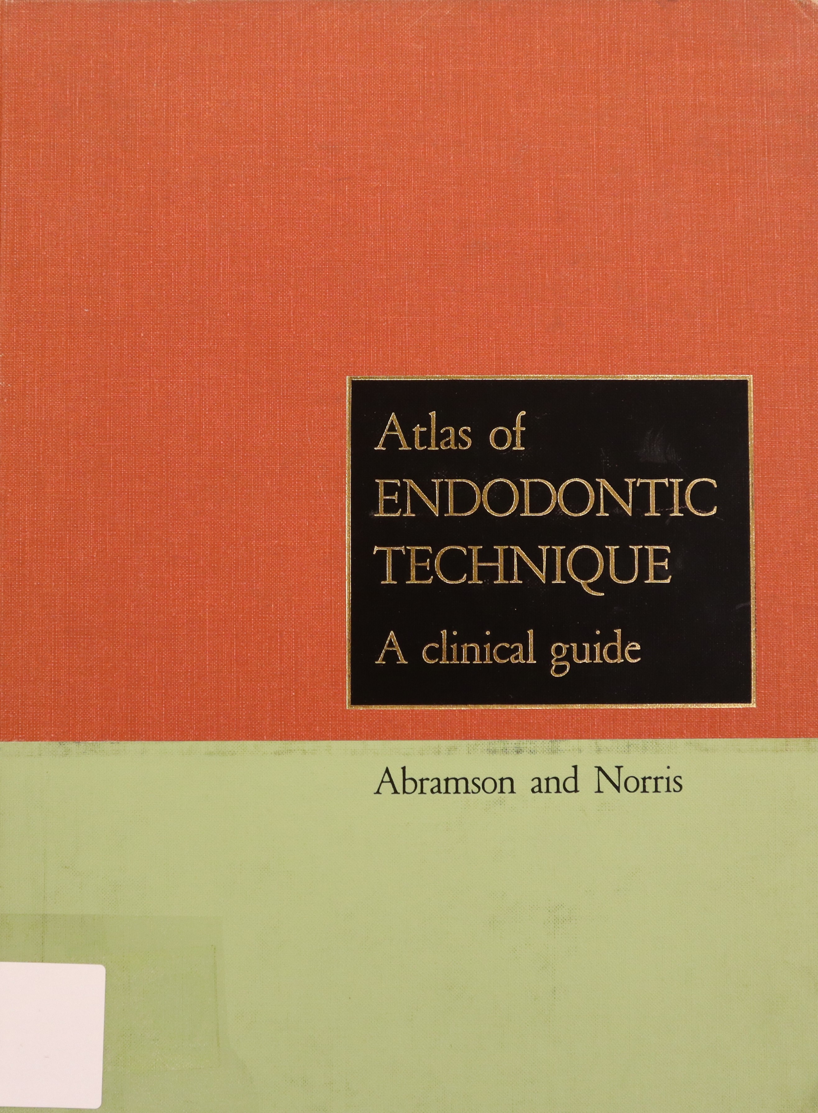 ATLAS OF ENDODONTIC TECHNIQUE. A CLINICAL GUIDE.
