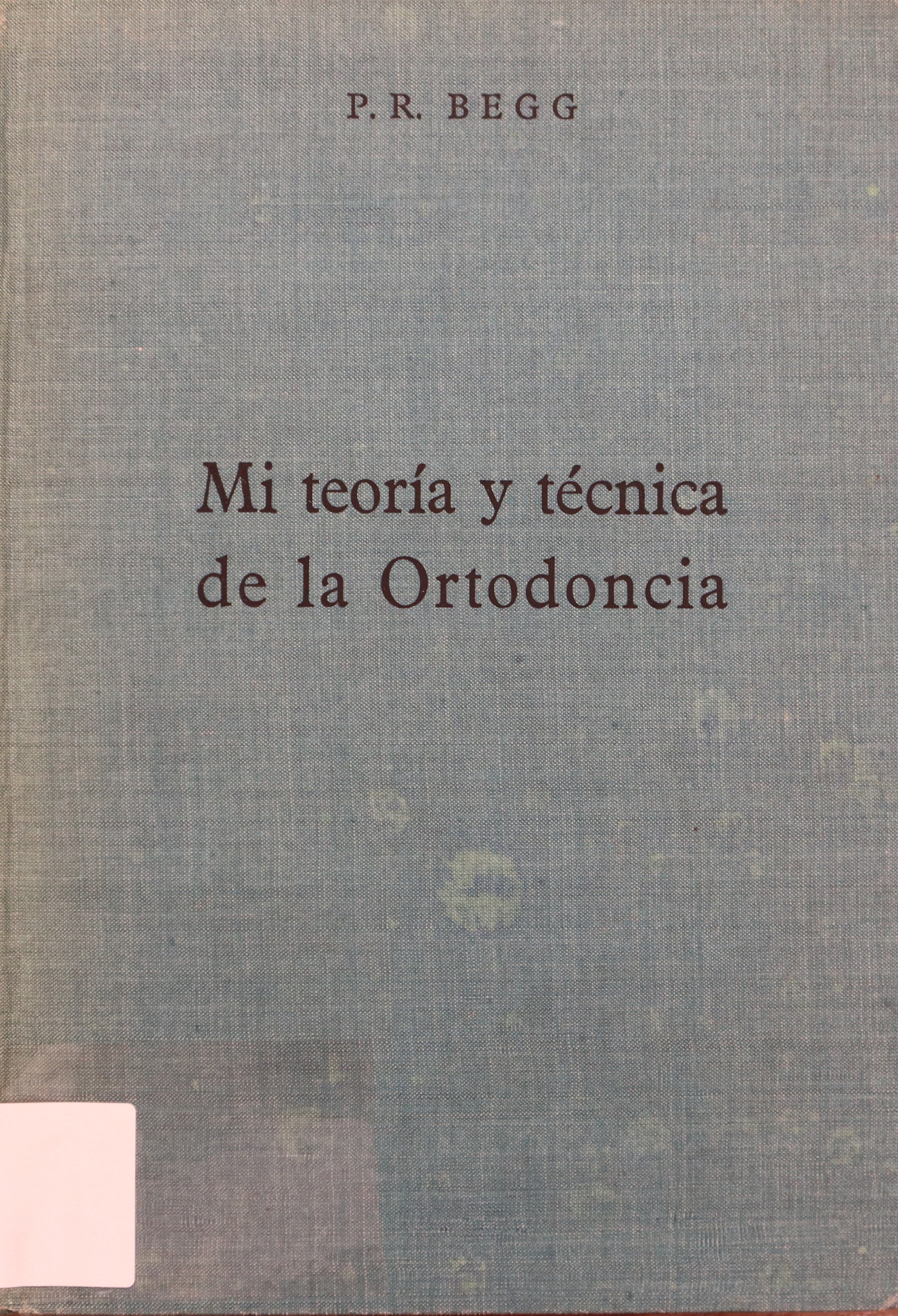 MI TEORÍA Y TÉCNICA DE LA ORTODONCIA