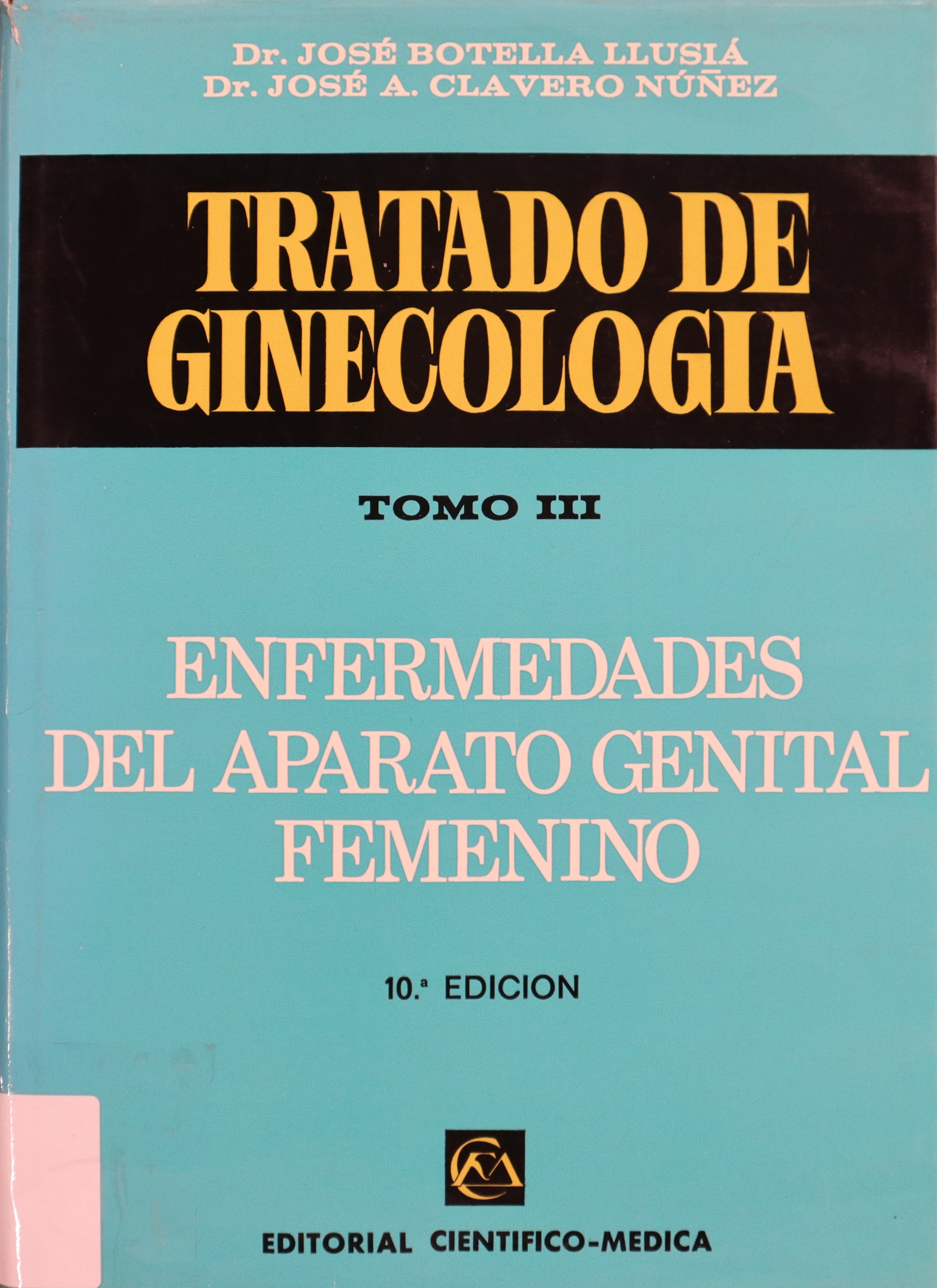 TRATADO DE GINECOLOGÍA. TOMO III: ENFERMEDADES DEL APARATO GENITAL FEMENINO.