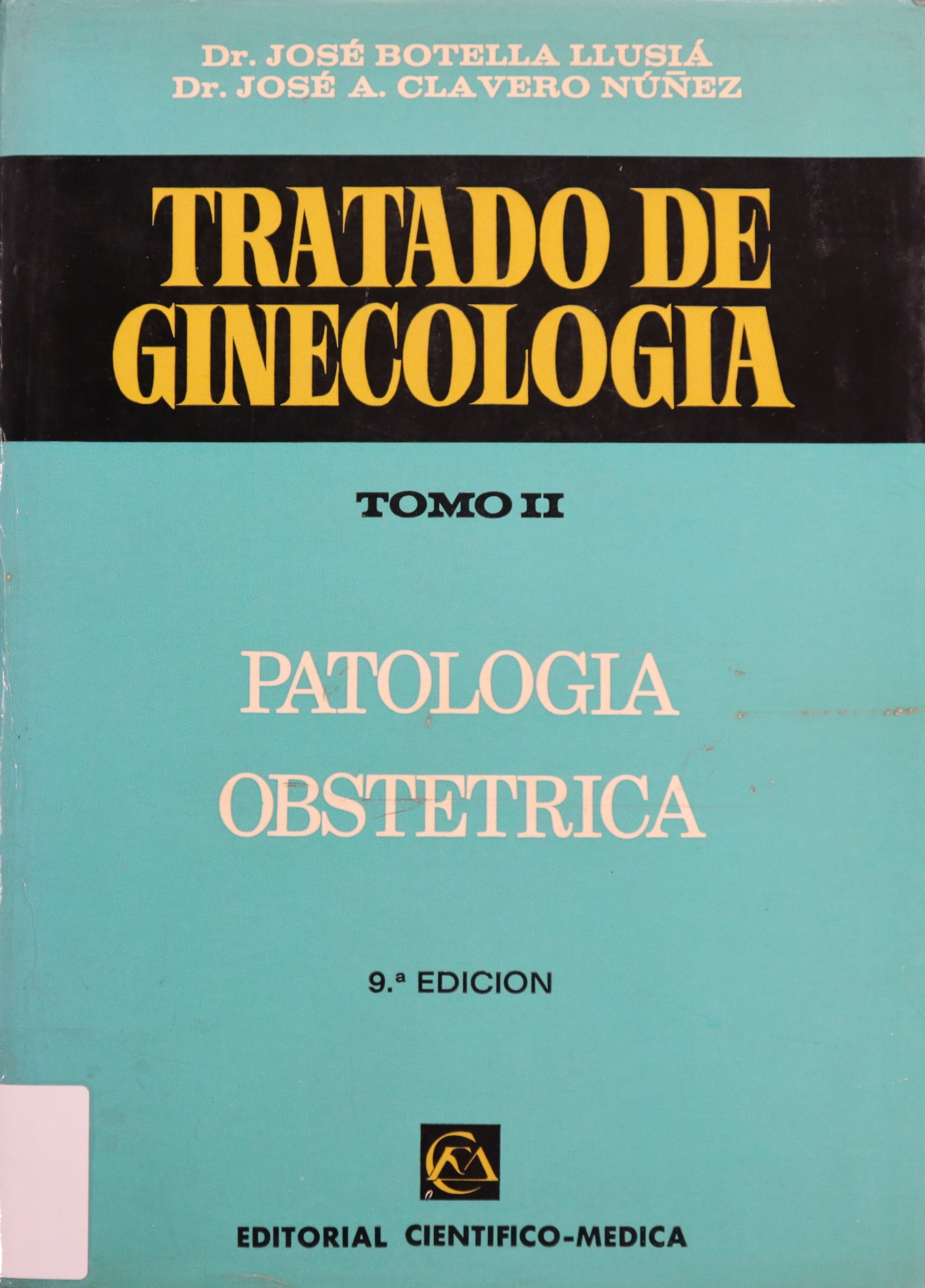 TRATADO DE GINECOLOGÍA. TOMO II: PATOLOGÍA OBSTÉTRICA. 9ª EDICIÓN.