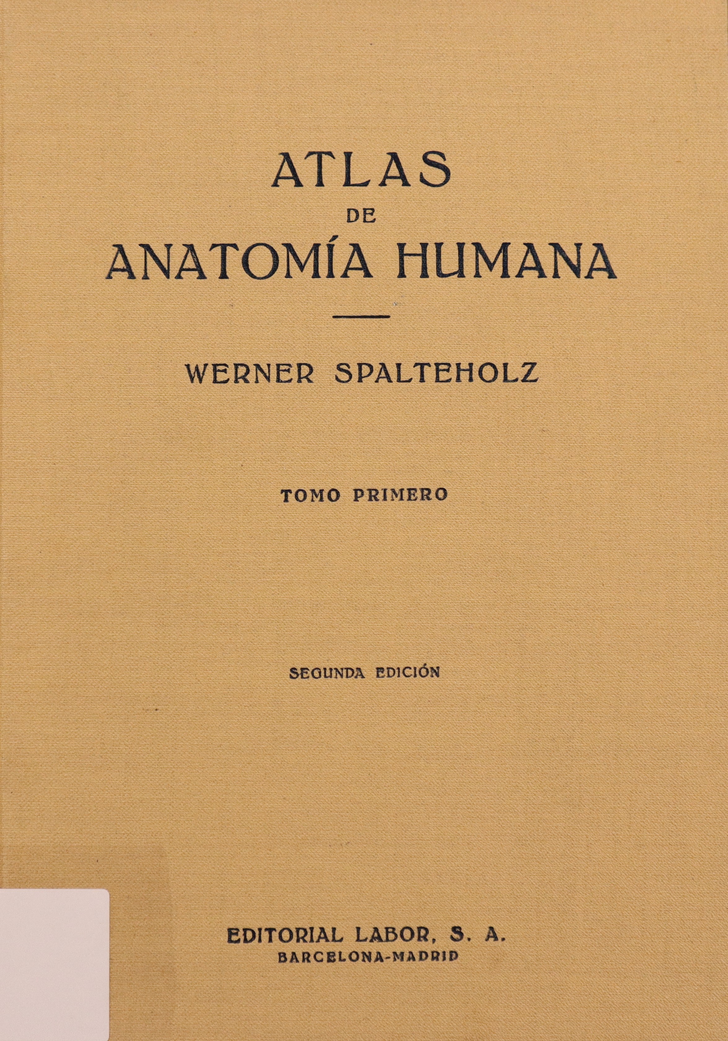 ATLAS DE ANATOMÍA HUMANA. TOMO I: HUESOS, ARTICULACIONES Y LIGAMENTOS. 2ª EDICIÓN