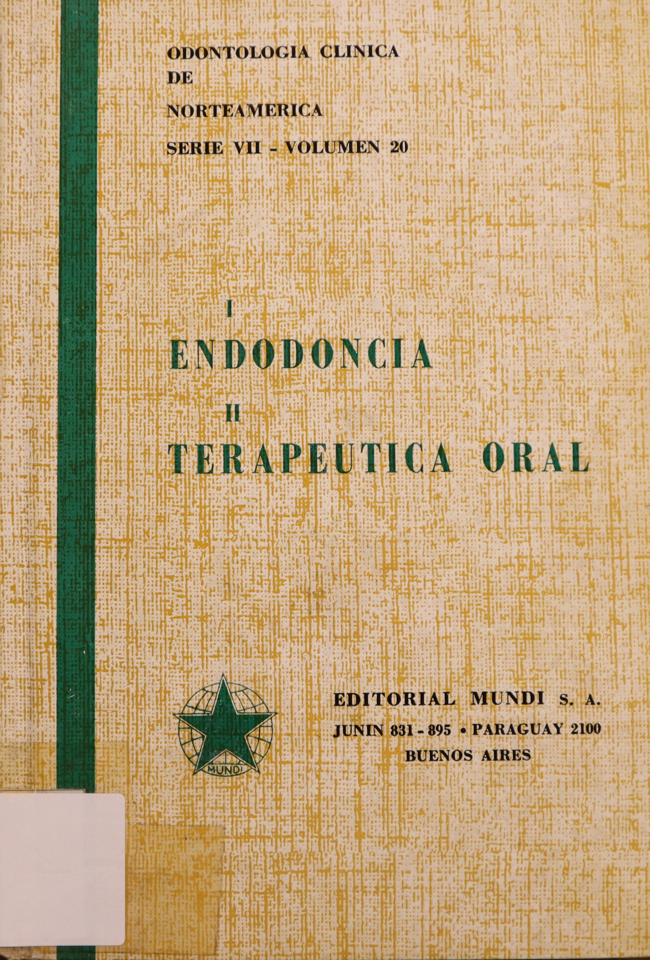 I. ENDODONCIA - II.TERAPEUTICA ORAL. ODONTOLOGÍA CLÍNICA DE NORTEAMÉRICA. SERIE VII - VOL. 20.