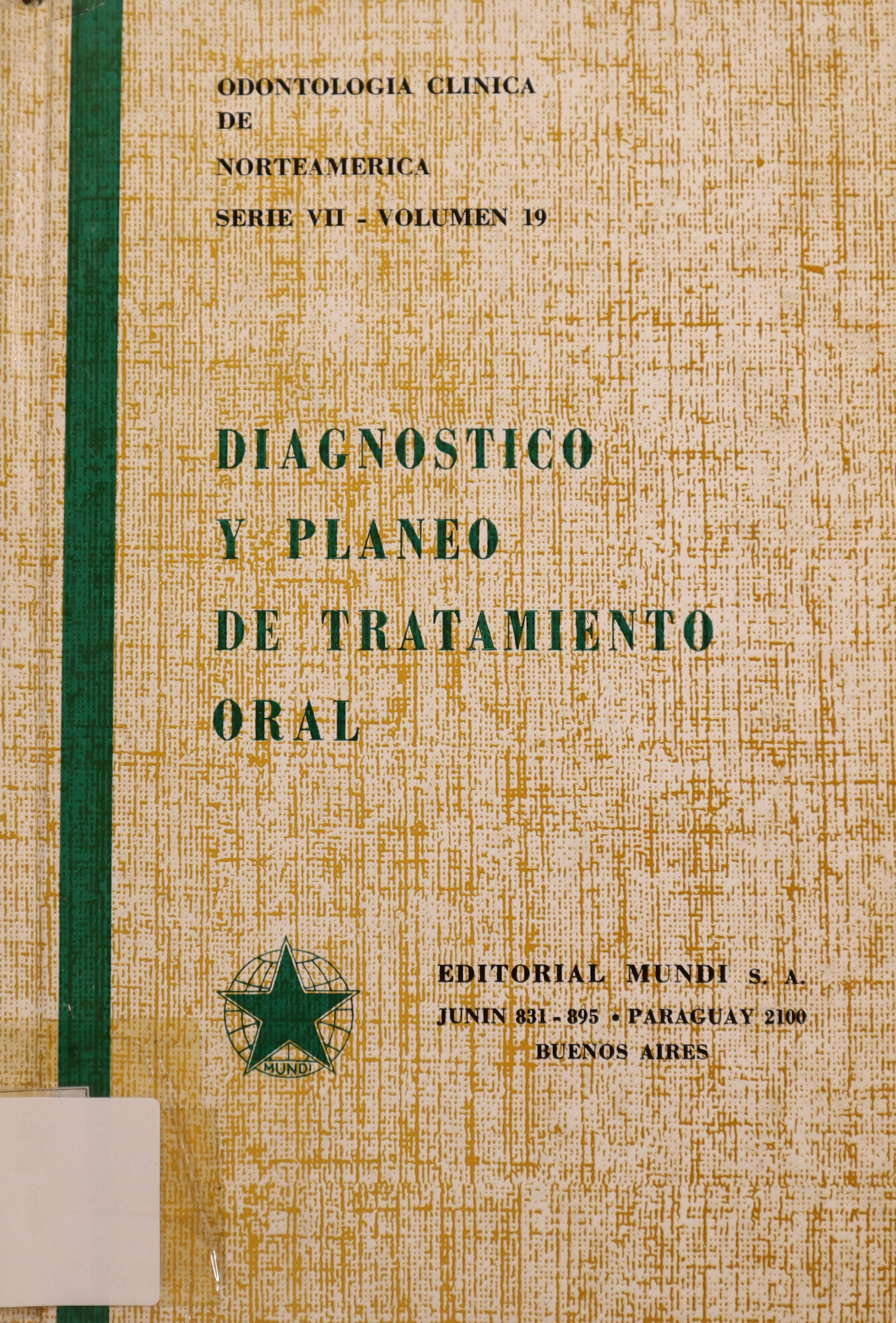 DIAGNÓSTICO Y PLANEO DEL TRATAMIENTO ORAL. ODONTOLOGÍA CLÍNICA DE NORTE AMÉRICA. SERIE VII - VOL. 19.
