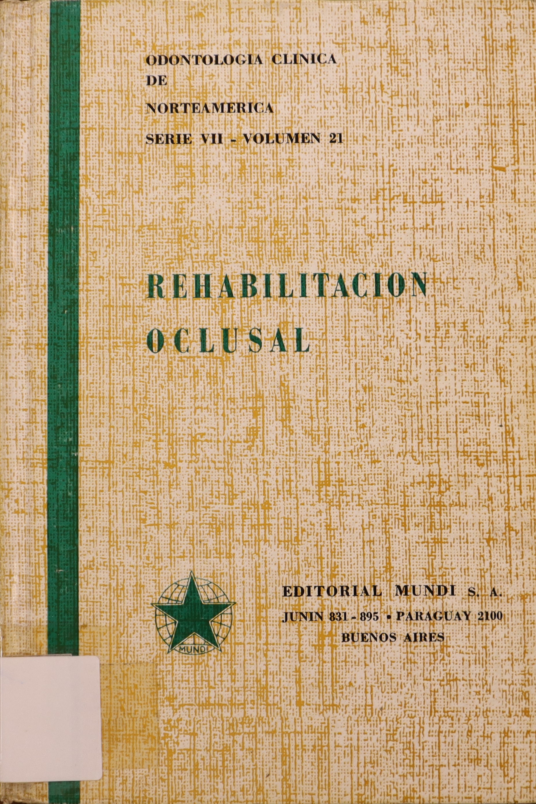 REHABILITACIÓN OCLUSAL. ODONTOLOGÍA CLÍNICA DE NORTEAMÉRICA. SERIE VII - VOL. 21.