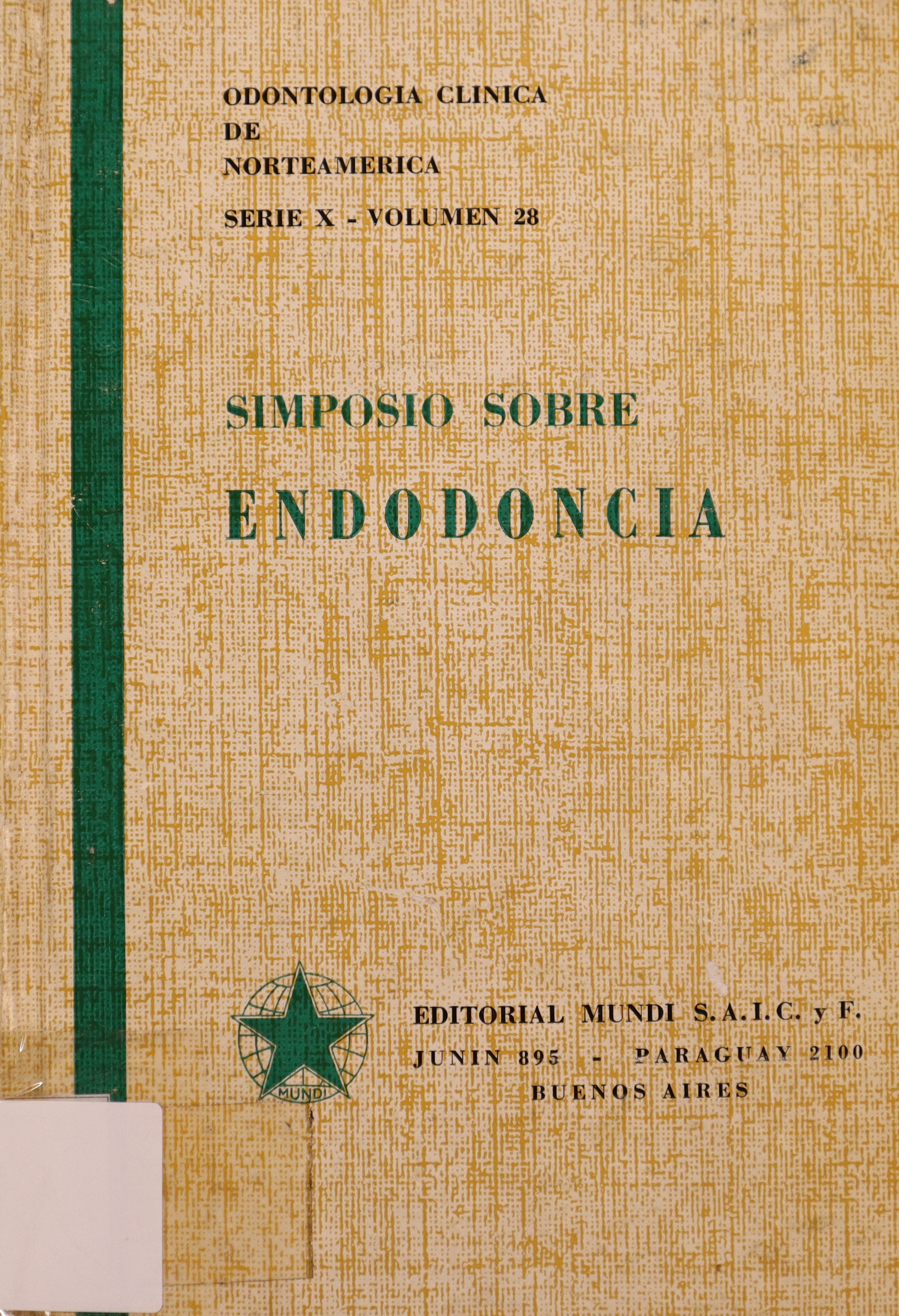 SIMPOSIO SOBRE ENDODONCIA. ODONTOLOGÍA CLÍNICA DE NORTEAMÉRICA. SERIE X - VOL. 28.