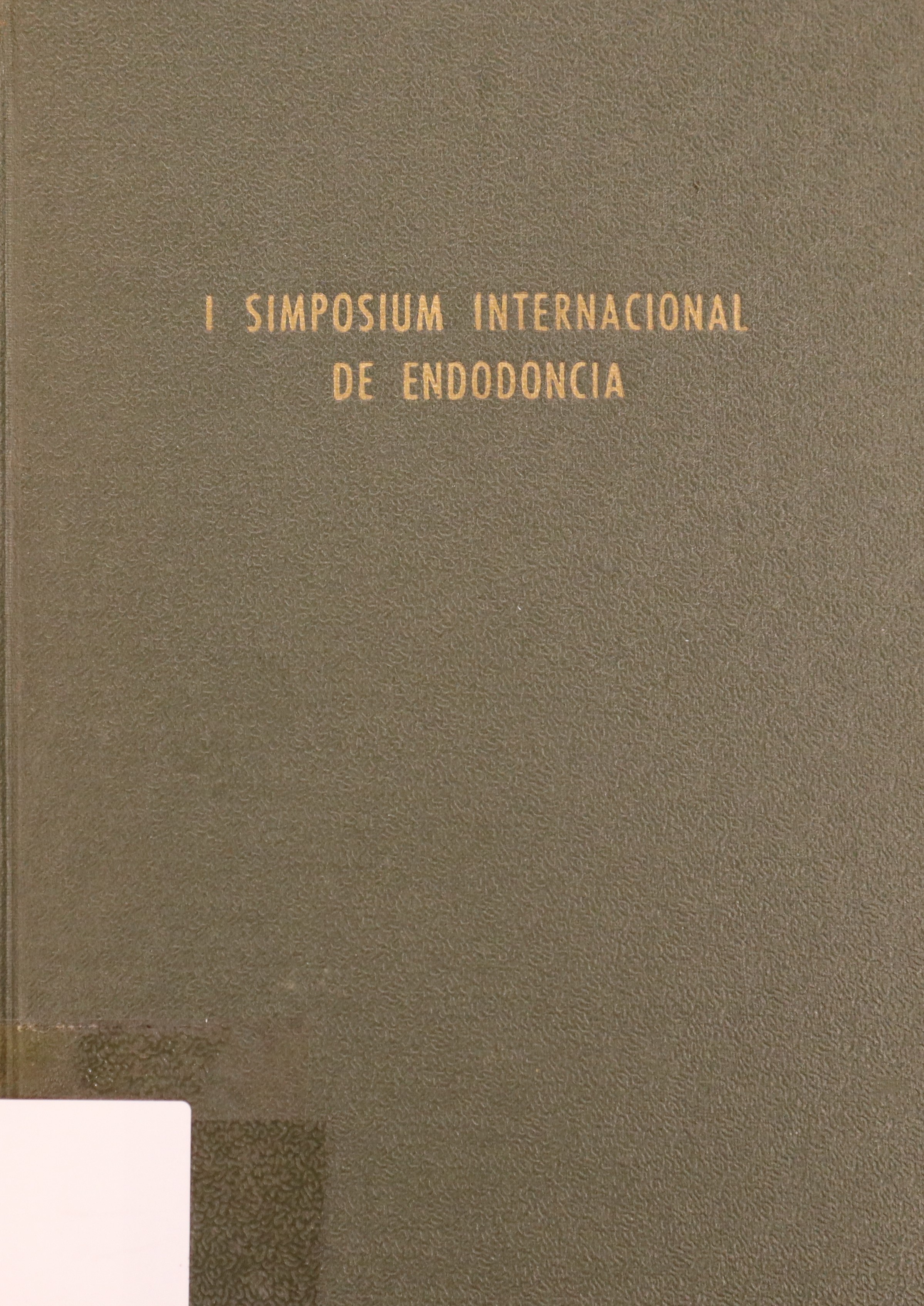 LIBRO DE ACTAS DEL I SIMPOSIUM INTERNACIONAL DE ENDODONCIA