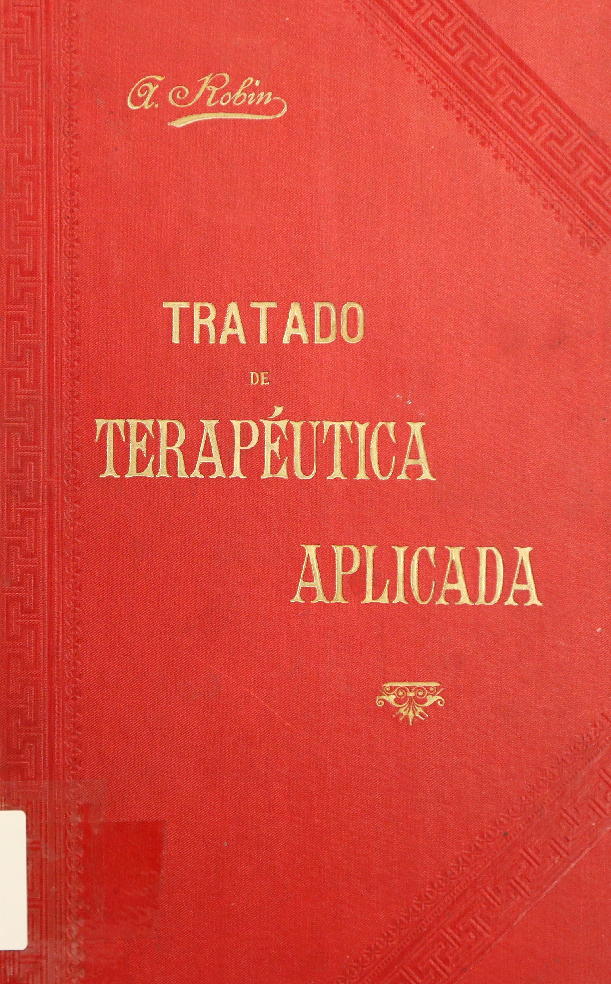 TRATADO DE TERAPÉUTICA APLICADA. TOMO I: TRATAMIENTO DE LAS ENFERMEDADES DE LA NUTRICIÓN. - TRATAMIENTO DE LAS ENFERMEDADES DE LOS RIÑONES.- TRATMIENTO DE LAS ENFERMEDADES DE LOS ÓRGANOS LINFOIDES.- TRATAMIENTO DE LAS INTOXICACIONES.