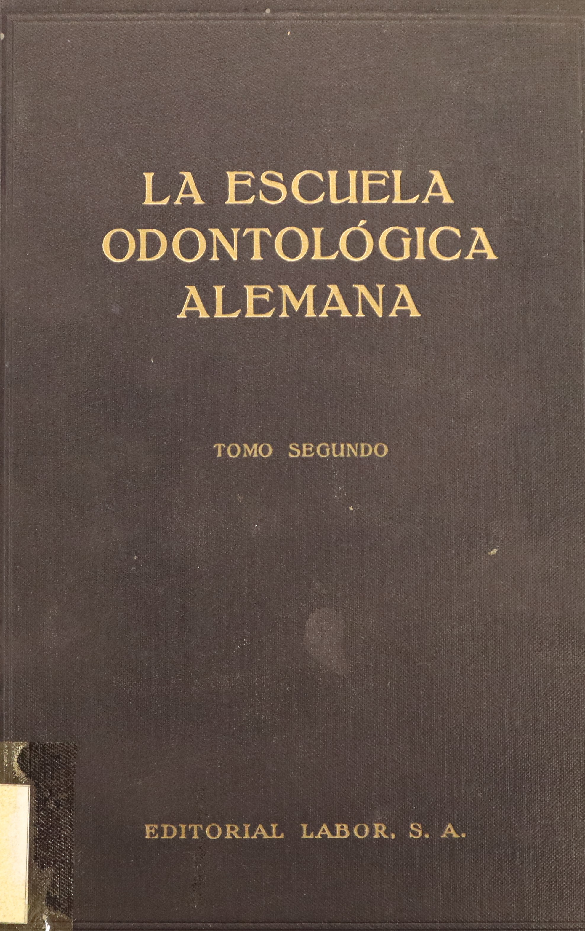 LA ESCUELA ODONTOLÓGICA ALEMANA. TOMO SEGUNDO: ODONTOLOGÍA CONSERVADORA