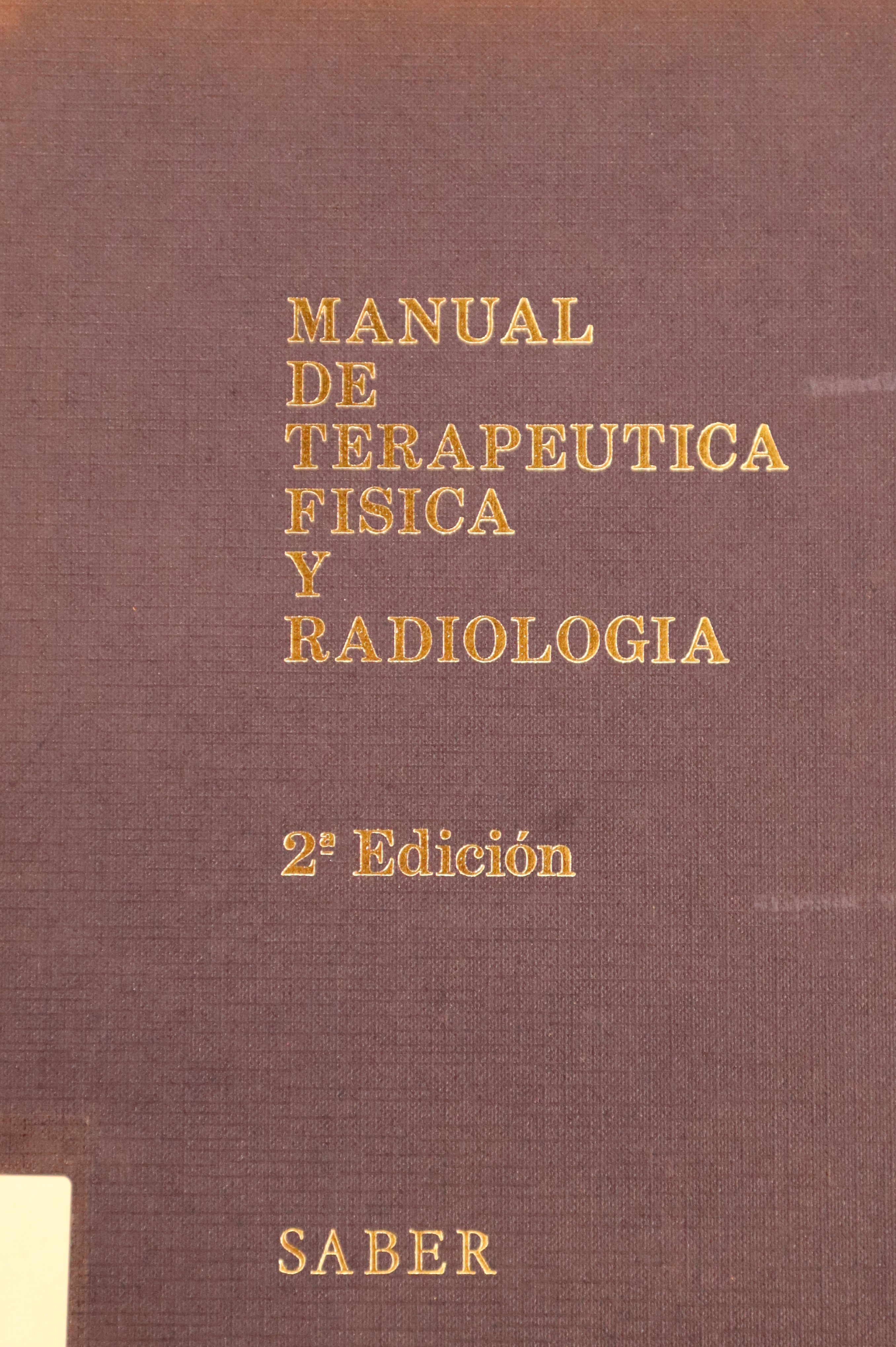 MANUAL DE TERAPÉUTICA FÍSICA Y RADIOLOGÍA. 2ª EDICIÓN.
