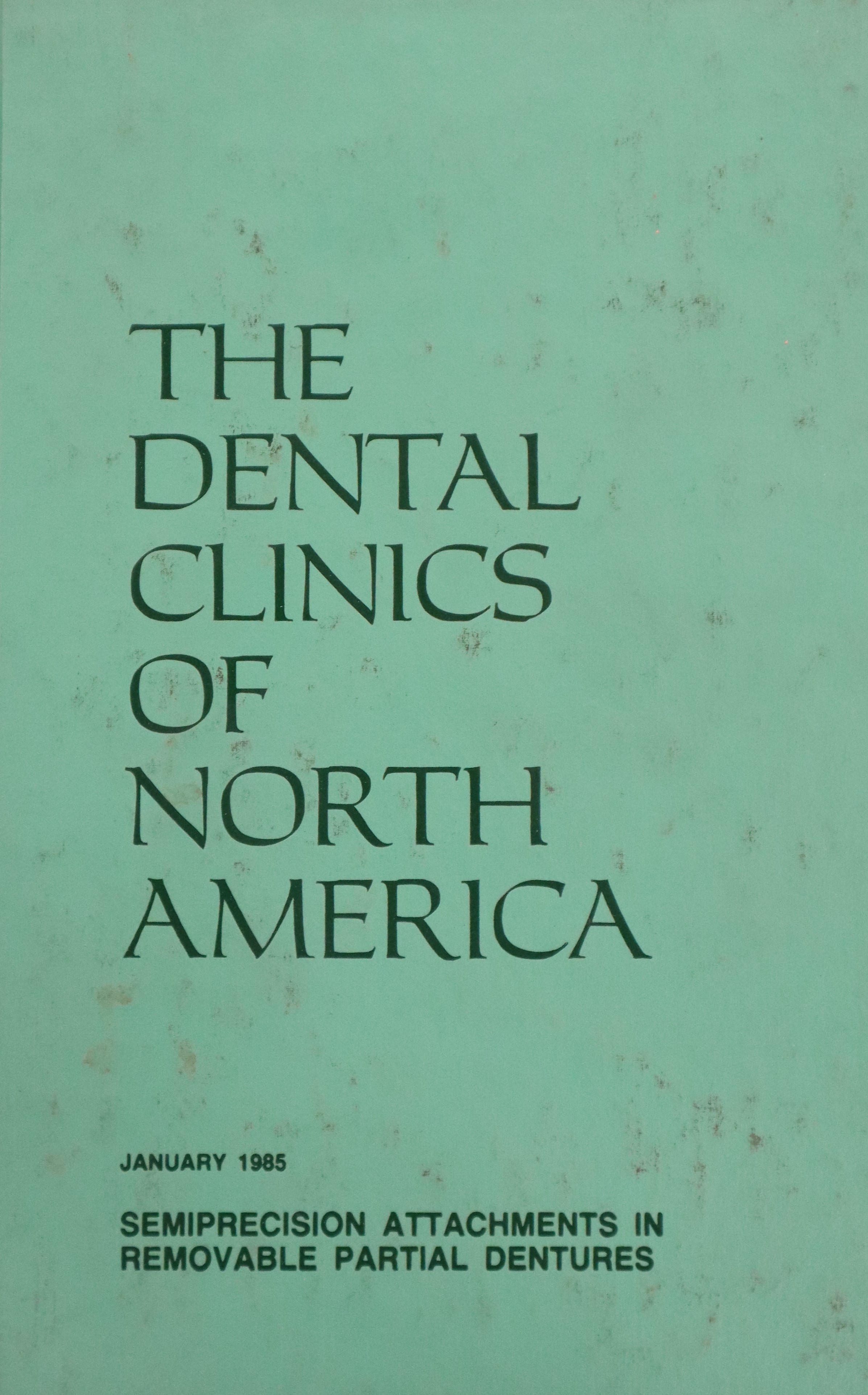 THE DENTAL CLINICS OF NORTH AMERICA V.29 Nº1: SEMIPRECISION ATTACHMENTS IN REMOVABLE PARTIAL DENTURES