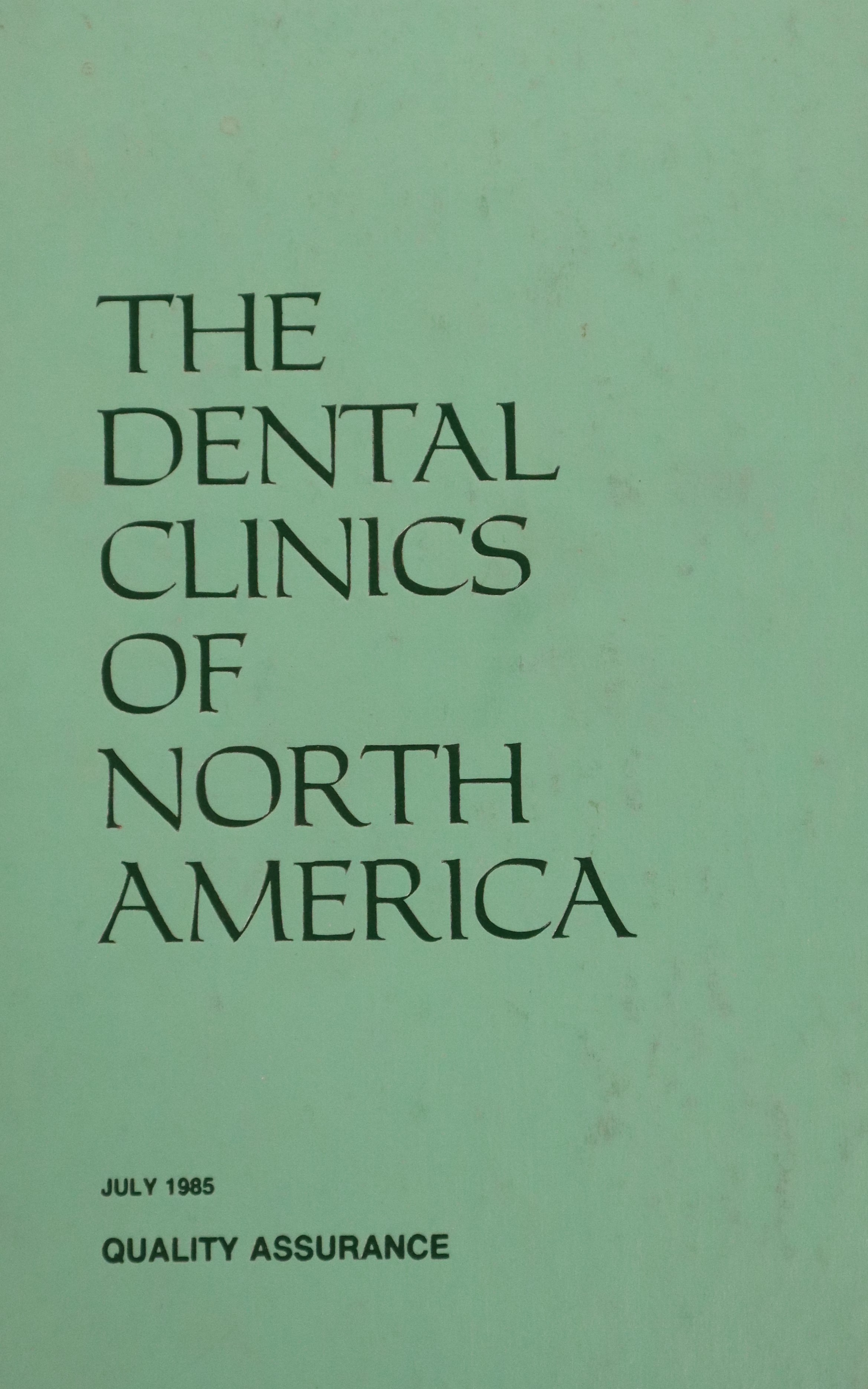 THE DENTAL CLINICS OF NORTH AMERICA V.29 Nº3: QUALITY ASSURANCE