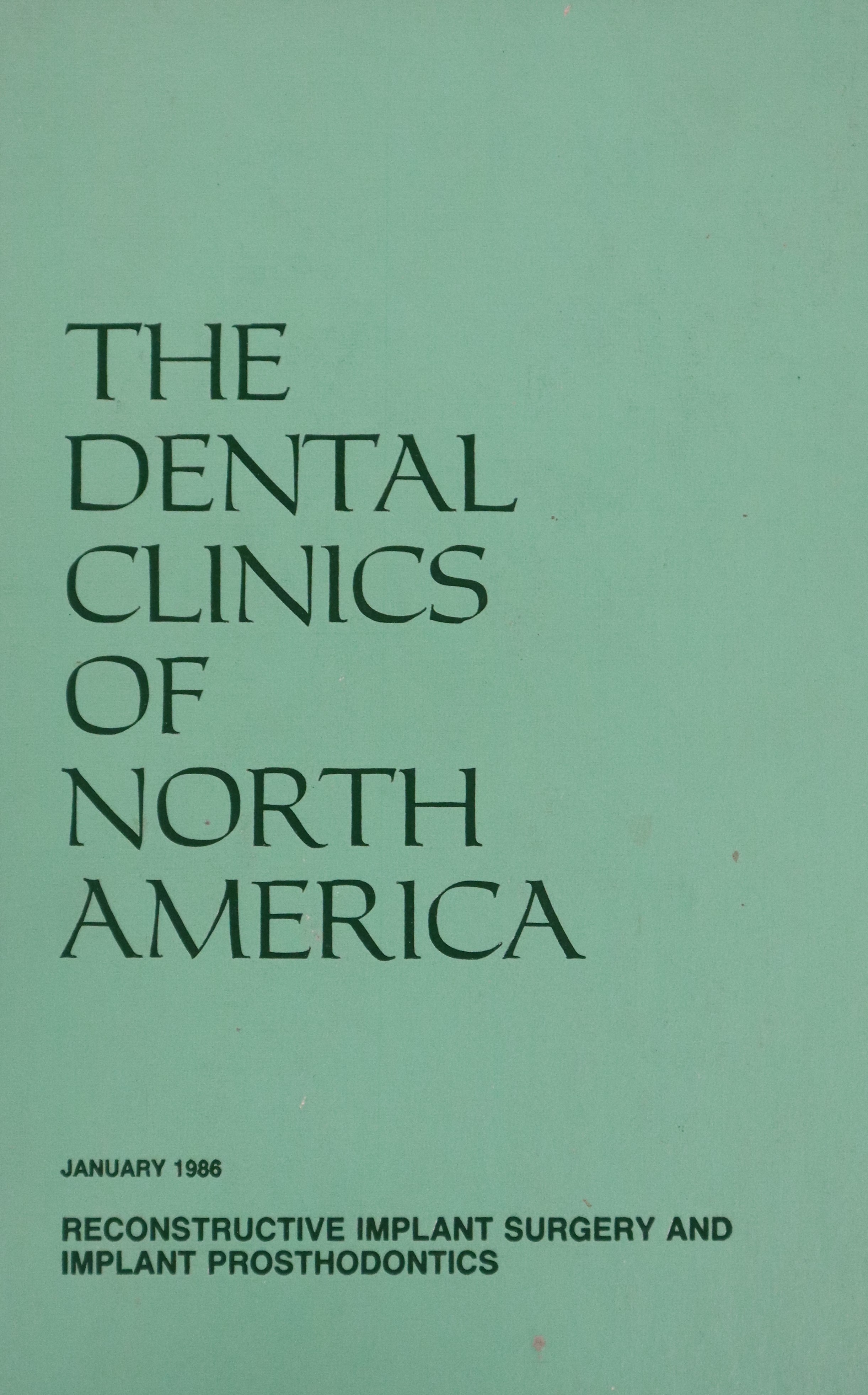 THE DENTAL CLINICS OF NORTH AMERICA V.30 Nº1: RECONSTRUCTIVE IMPLANT SURGERY AND IMPLANT PROSTHODONTICS I