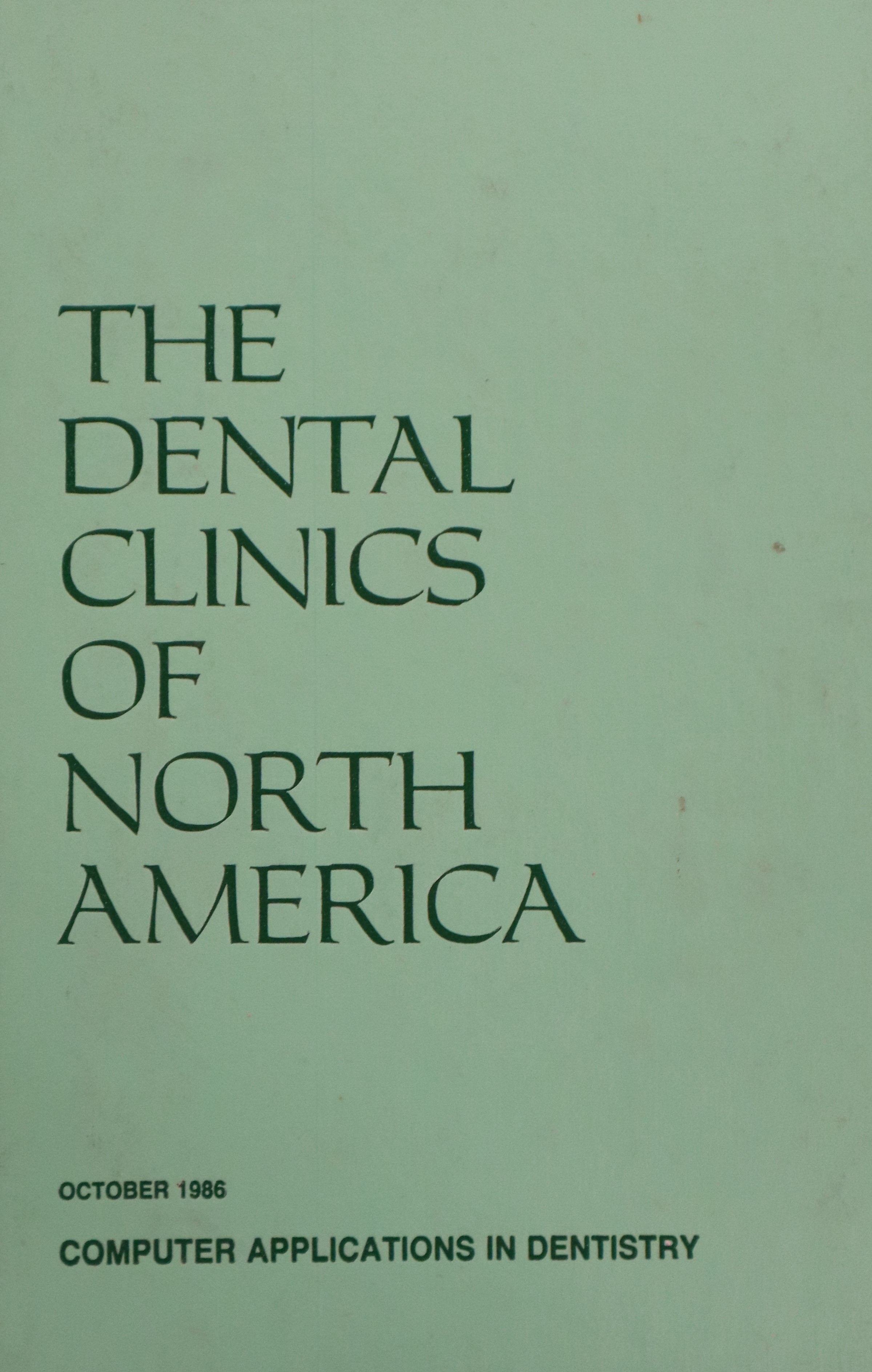 THE DENTAL CLINICS OF NORTH AMERICA V.30 Nº4: COMPUTER APPLICATIONS IN DENTISTRY