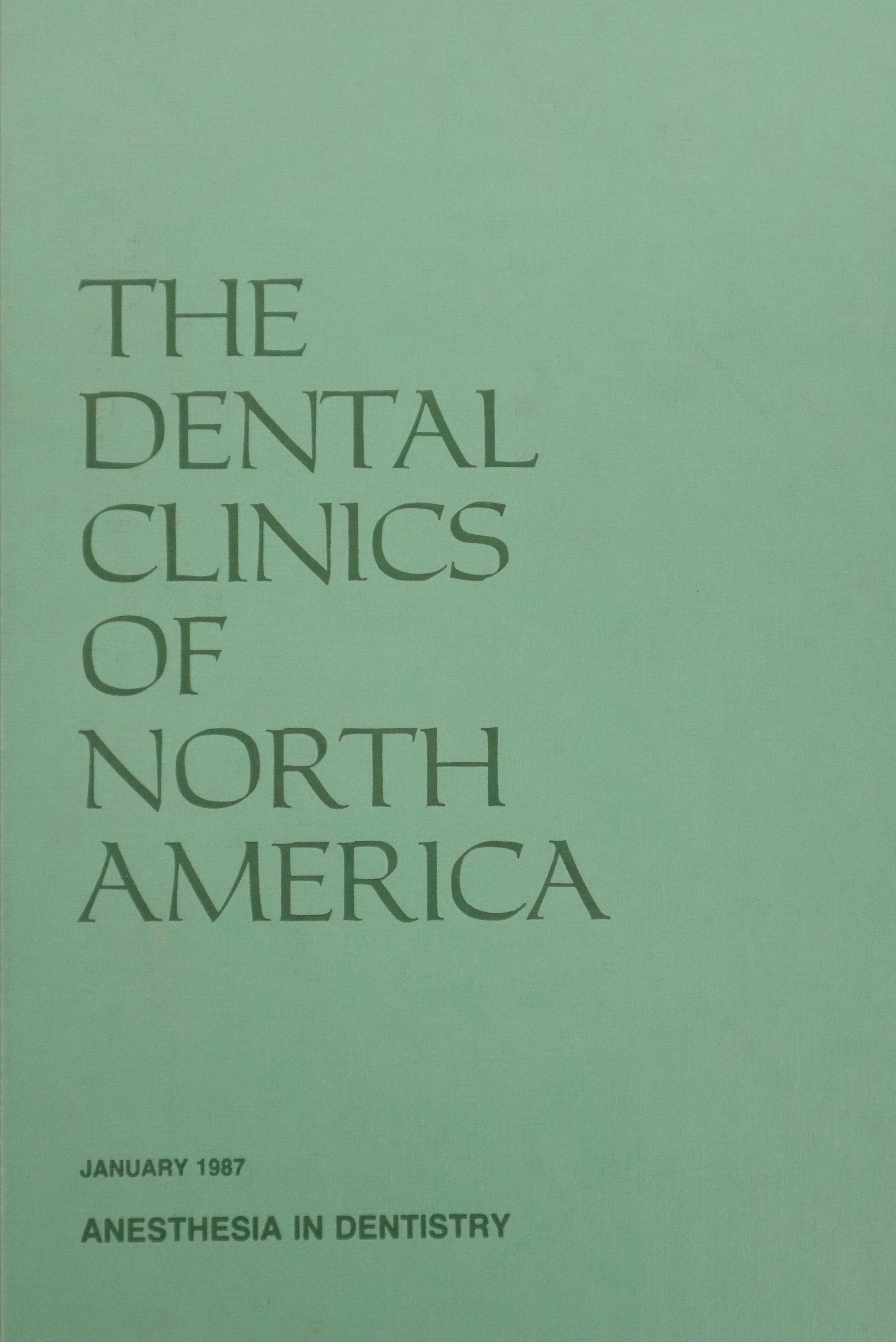 THE DENTAL CLINICS OF NORTH AMERICA V.31 Nº1: ANESTHESIA IN DENTISTRY