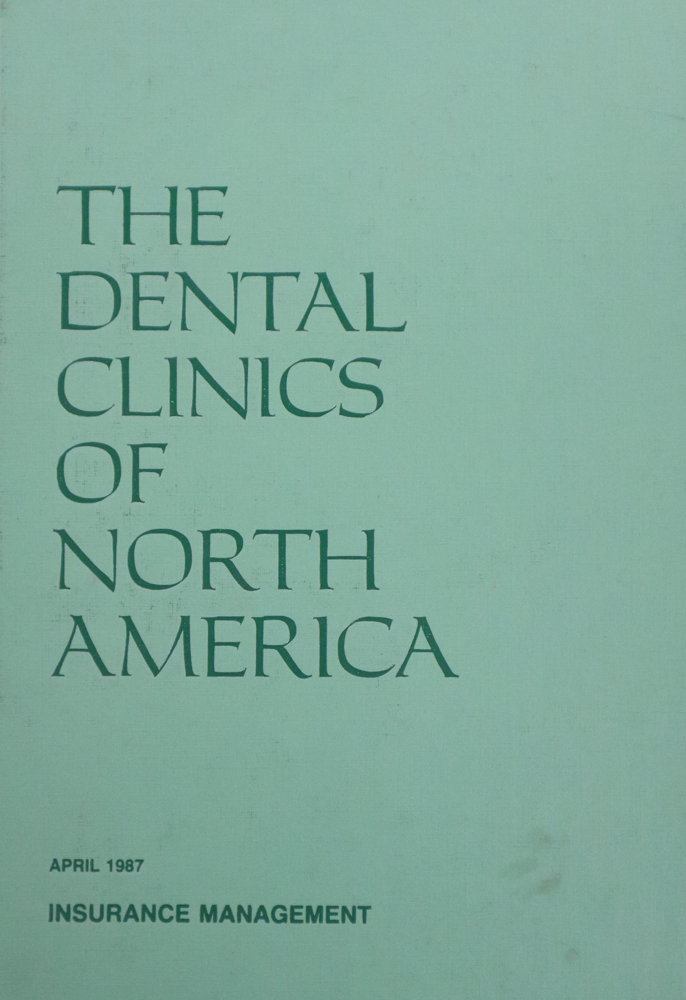 THE DENTAL CLINICS OF NORTH AMERICA V.31 Nº2: INSURANCE MANAGEMENT