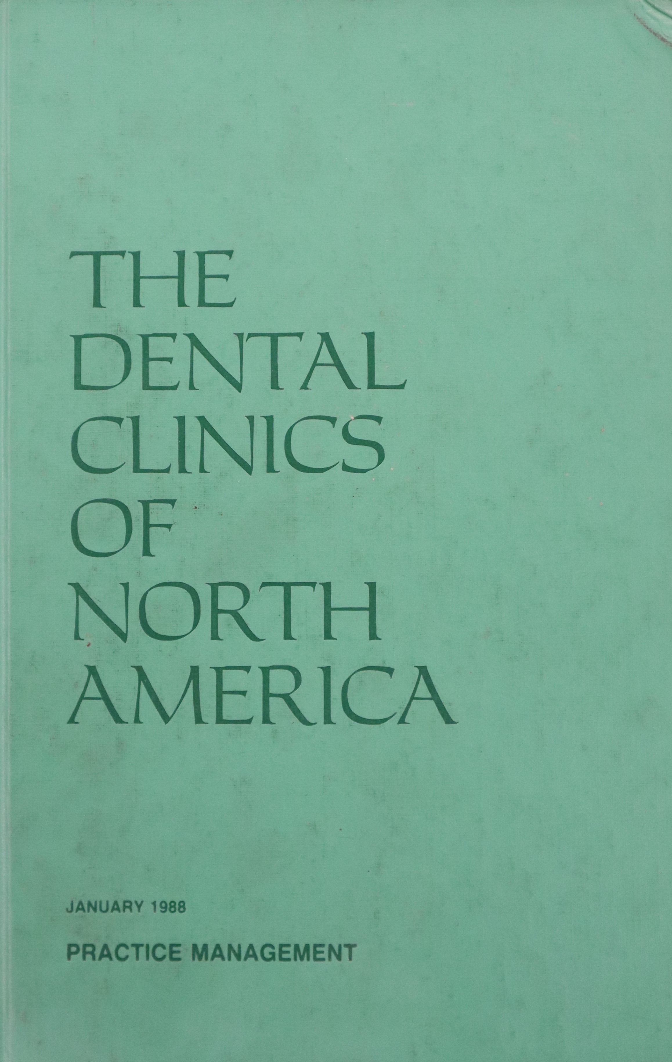 THE DENTAL CLINICS OF NORTH AMERICA V.32 Nº1: PRACTICE MANAGEMENT
