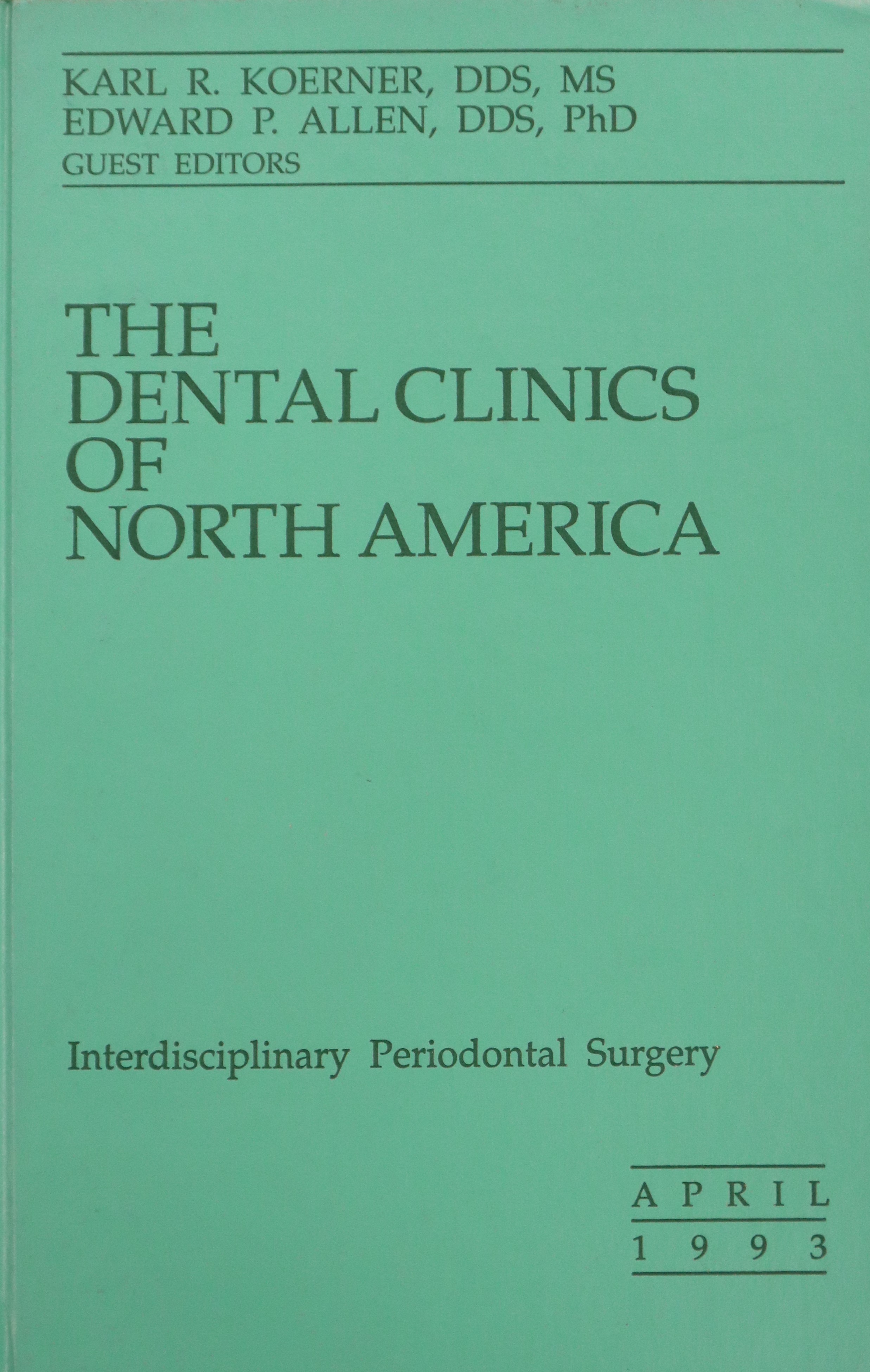 THE DENTAL CLINICS OF NORTH AMERICA V.37 Nº2: INTERDISCIPLINARY PERIODONTAL SURGERY