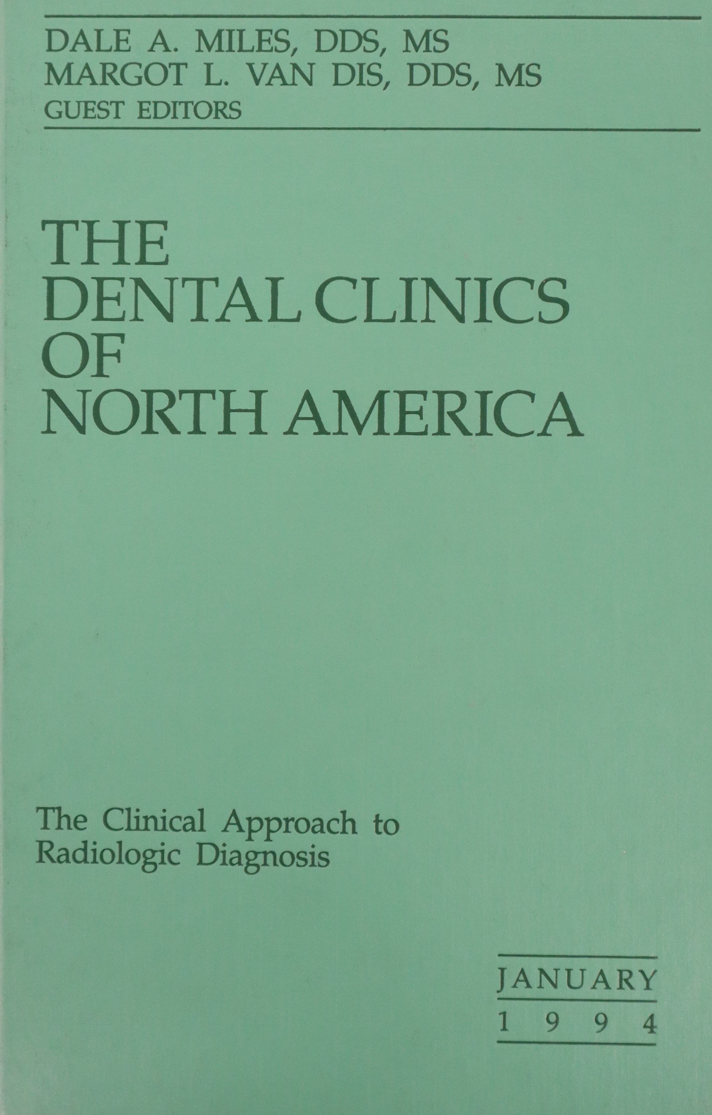 THE DENTAL CLINICS OF NORTH AMERICA V.38 Nº1: THE CLINICAL APPROACH TO RADIOLOGIC DIAGNOSIS