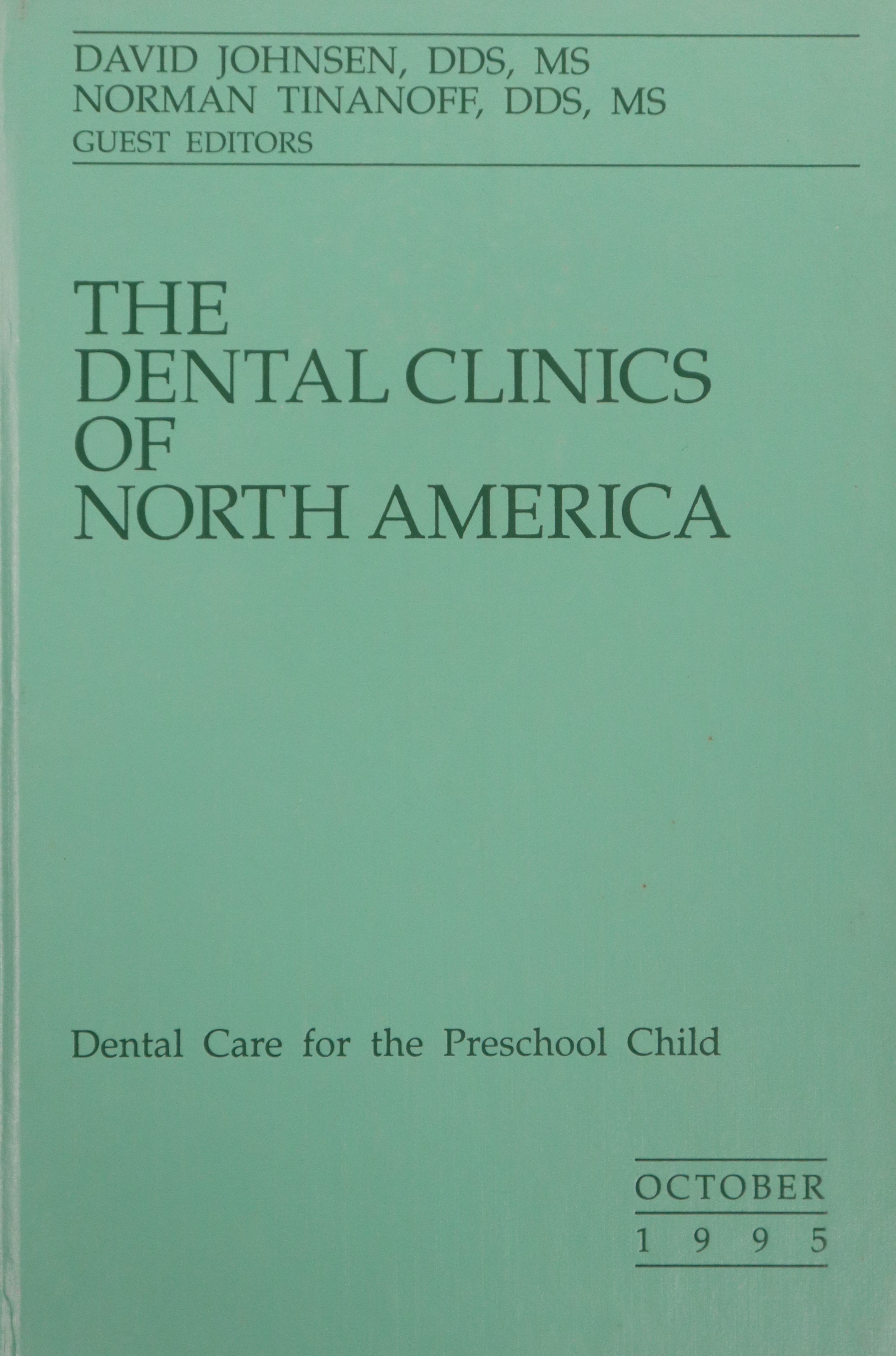 THE DENTAL CLINICS OF NORTH AMERICA V.39 Nº4: DENTAL CARE FOR THE PRESCHOOL CHILD