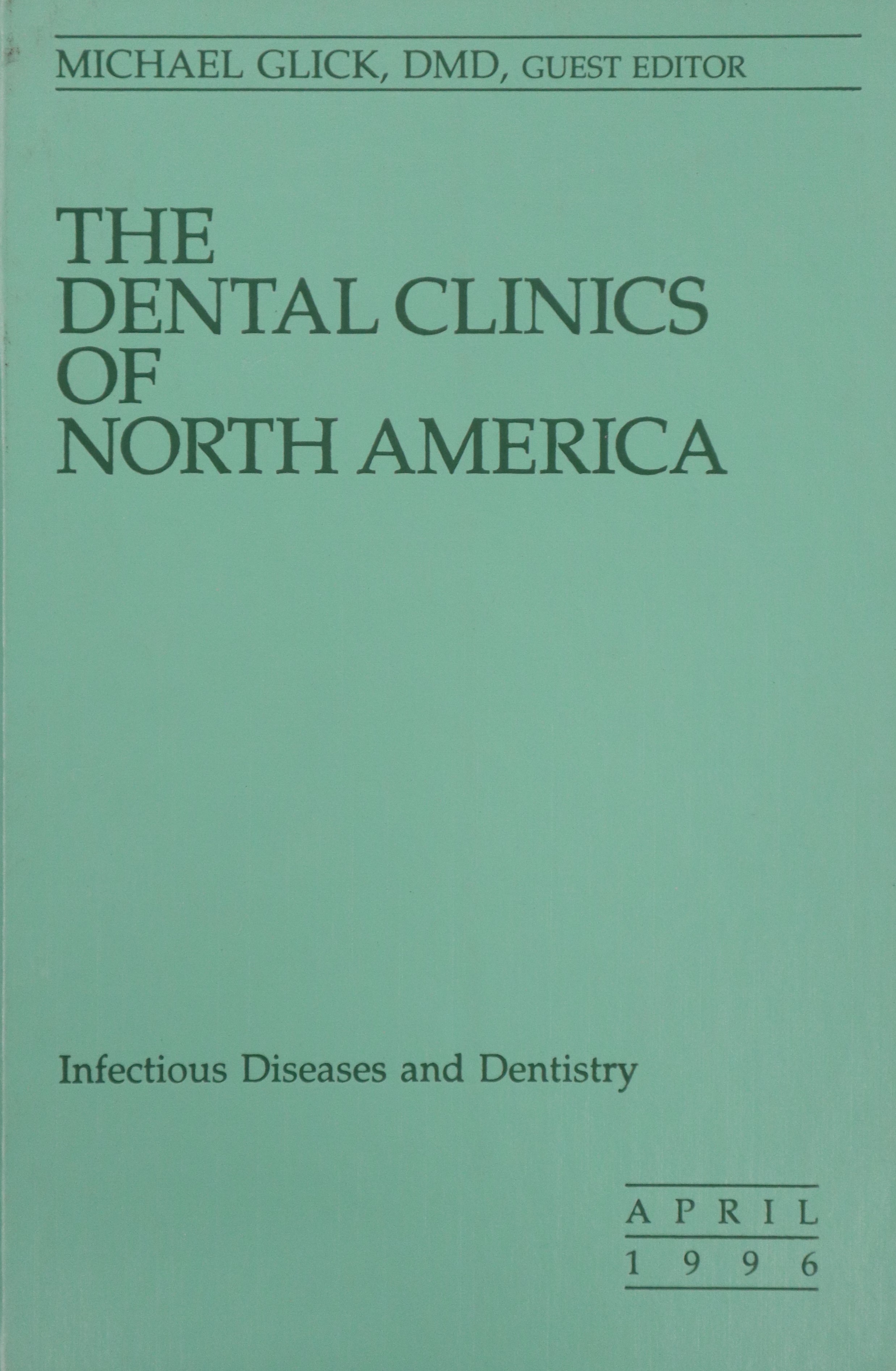 THE DENTAL CLINICS OF NORTH AMERICA V.40 Nº2: INFECTIOUS DISEASES AND DENTISTRY