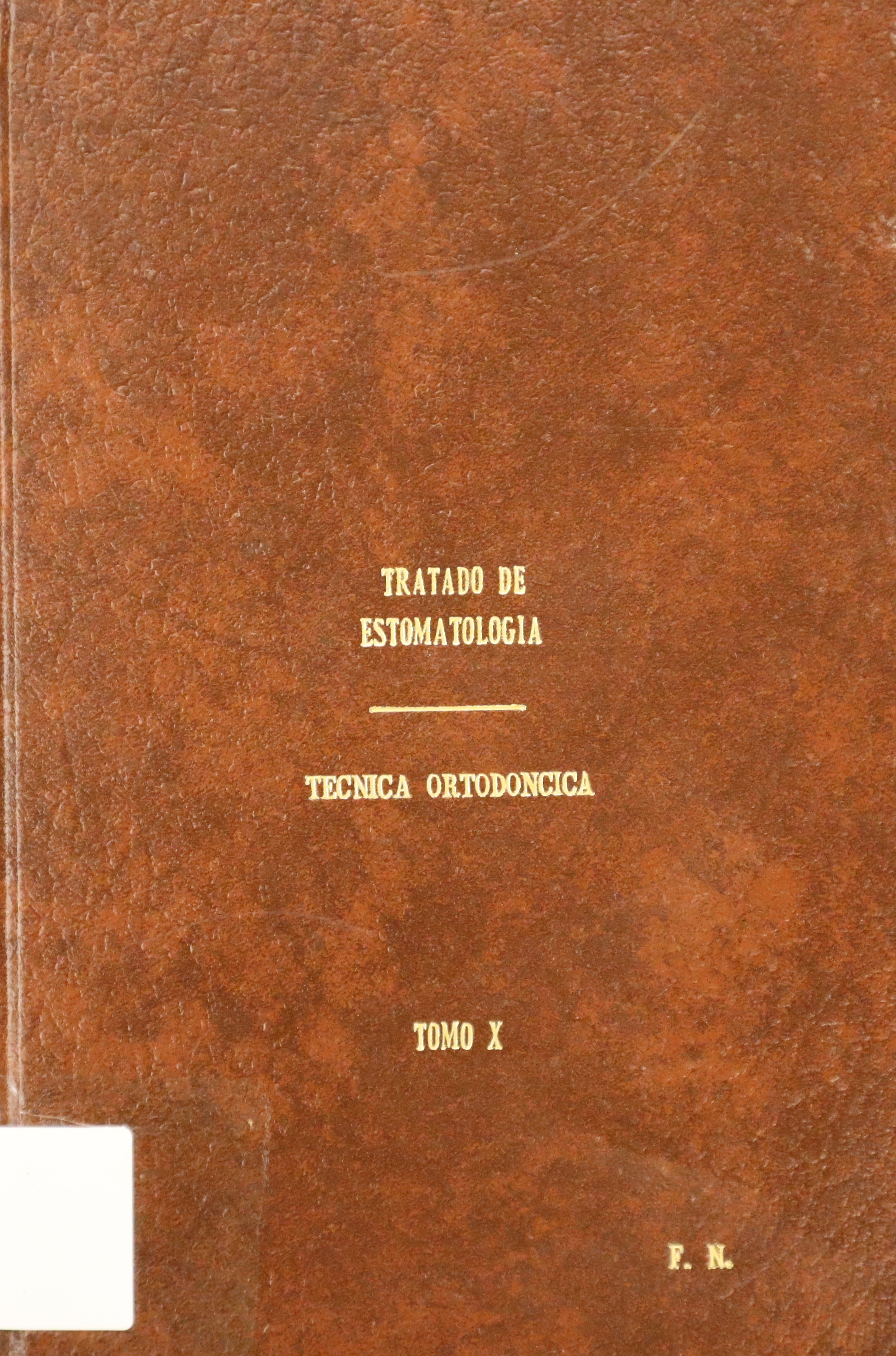 TRATADO DE ESTOMATOLOGÍA X: TÉCNICA ORTODONCICA