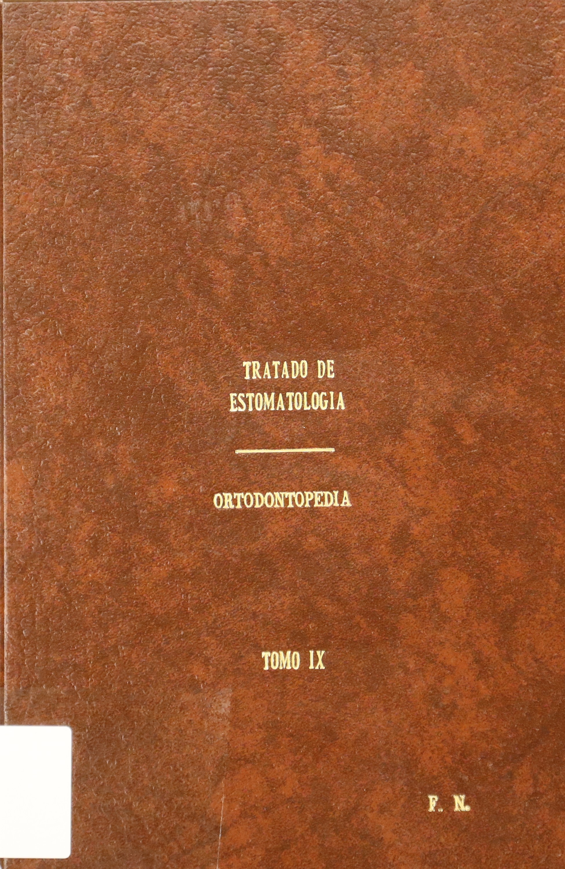 TRATADO DE ESTOMATOLOGÍA IX: ORTODONTOPEDIA