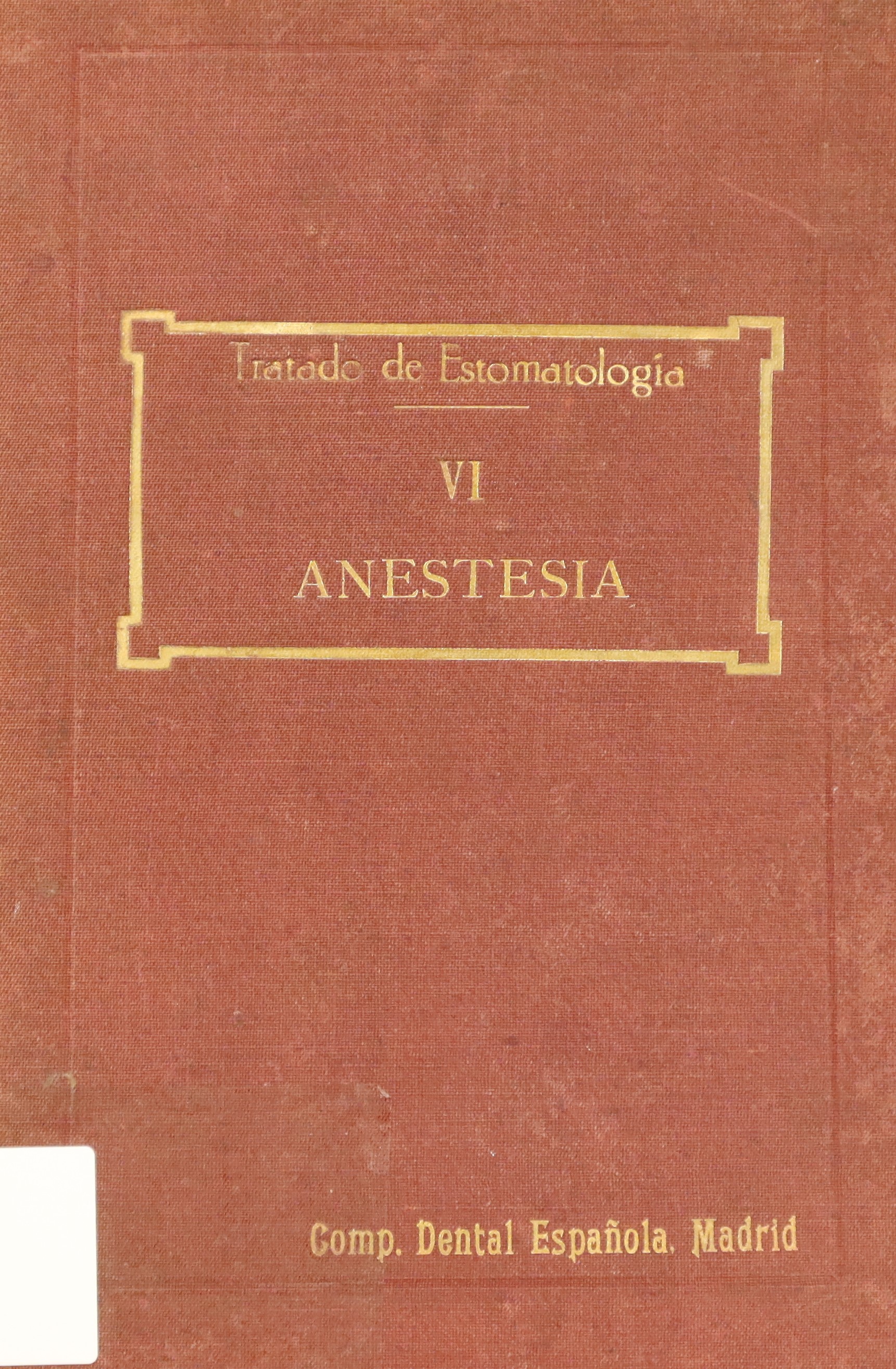 TRATADO DE ESTOMATOLOGÍA. VI: ANESTESIA