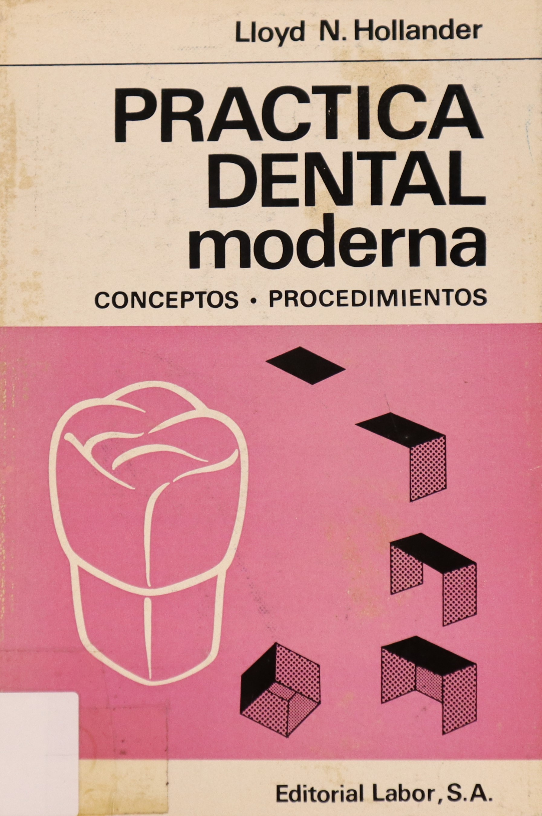 PRÁCTICA DENTAL MODERNA: CONCEPTOS Y PROCEDIMIENTOS