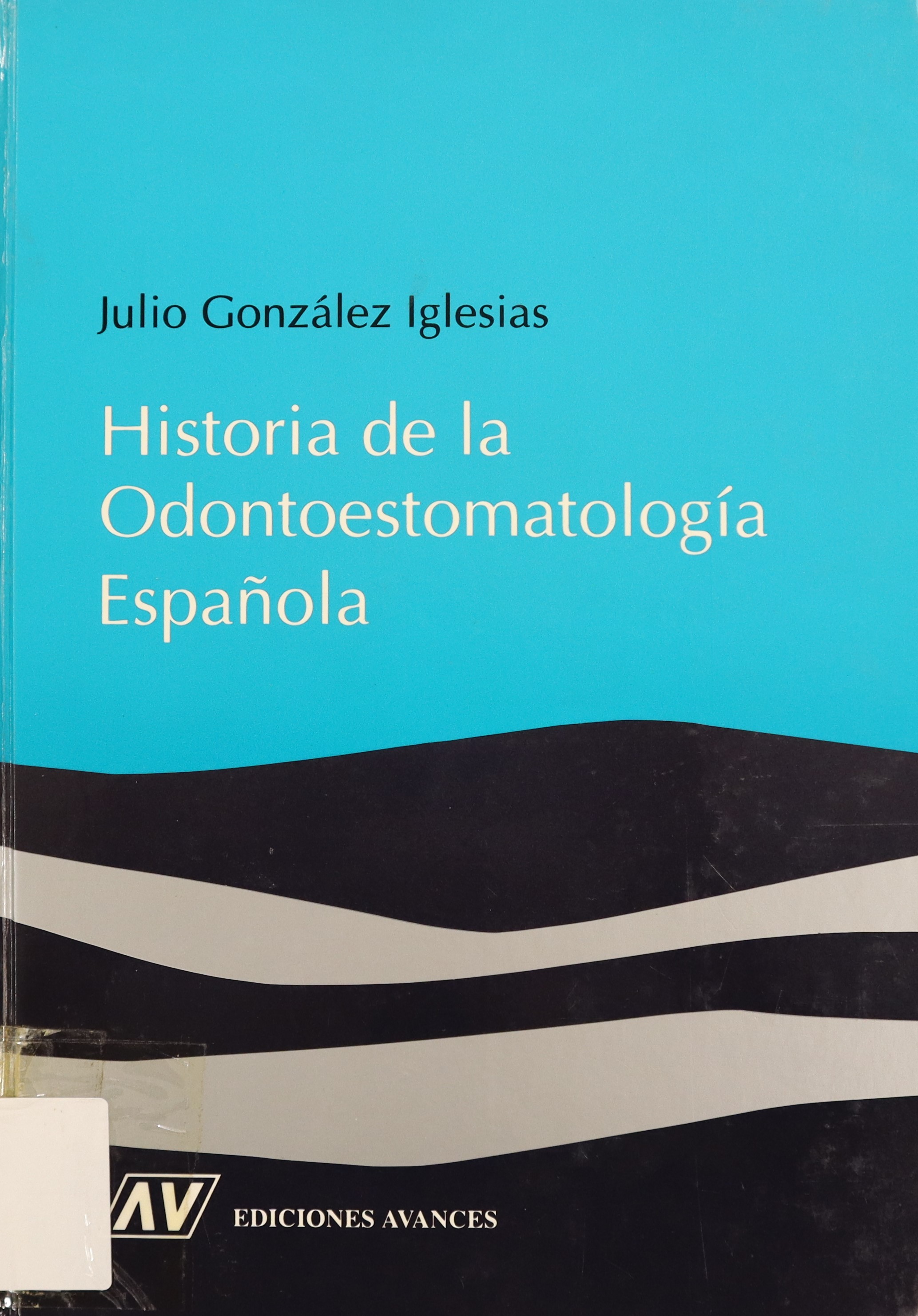 HISTORIA DE LA ODONTOESTOMATOLOGÍA ESPAÑOLA