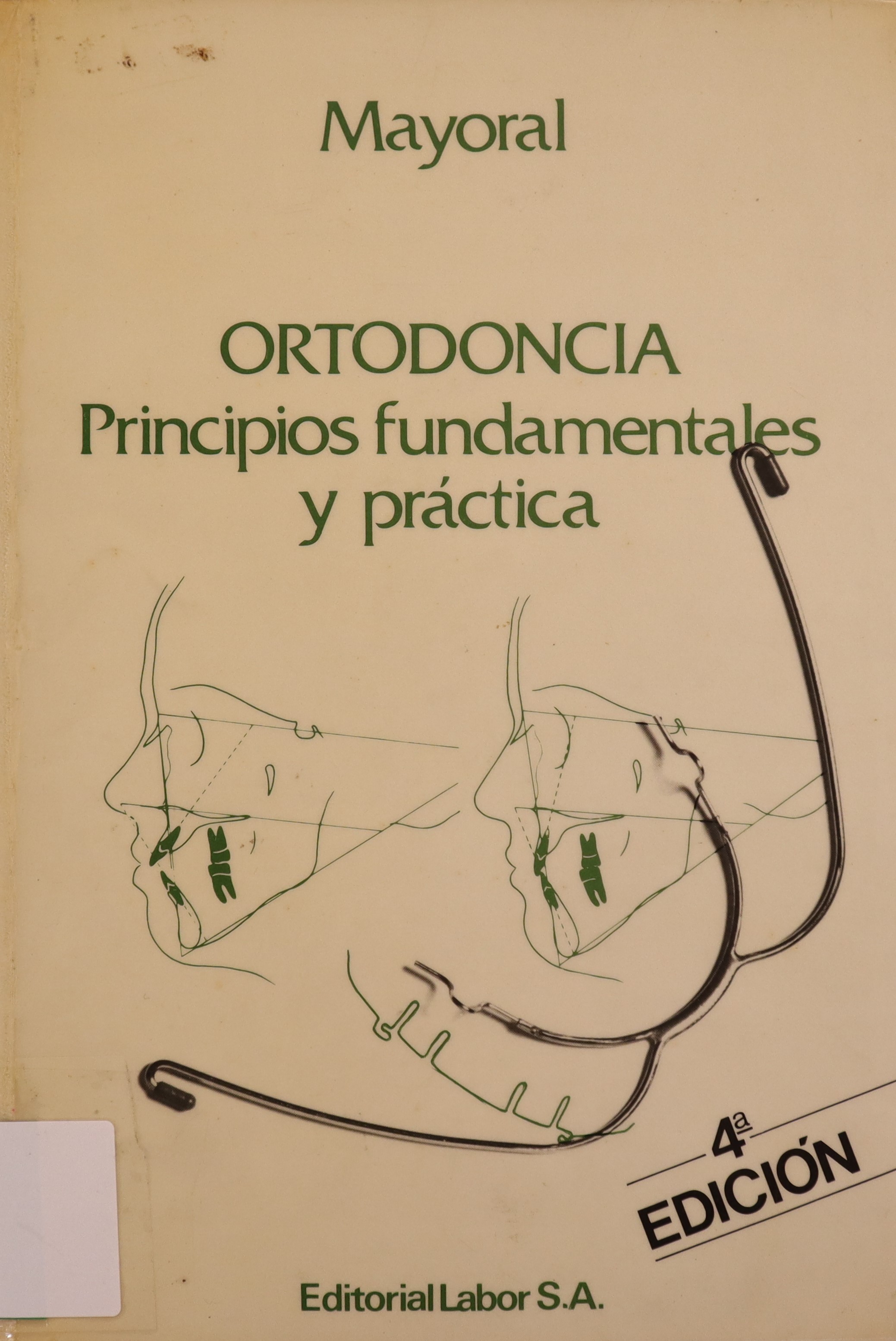 ORTODONCIA. PRINCIPIOS FUNDAMENTALES Y PRÁCTICA. 4ª EDICIÓN