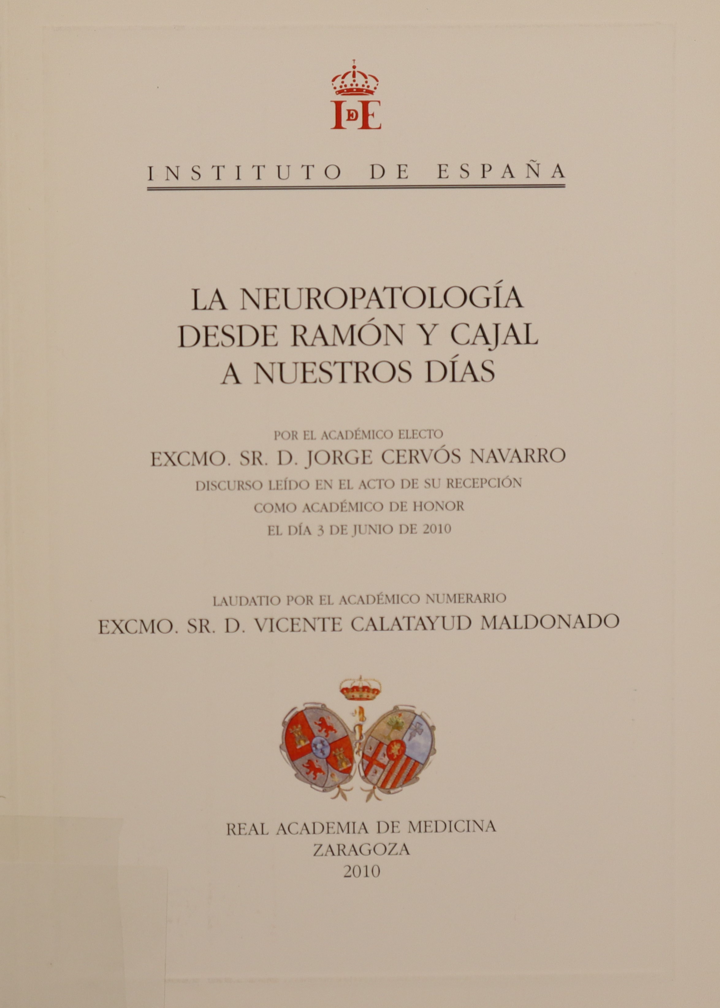 LA NEUROPATOLOGÍA DESDE RAMÓN Y CAJAL A NUESTROS DÍAS
