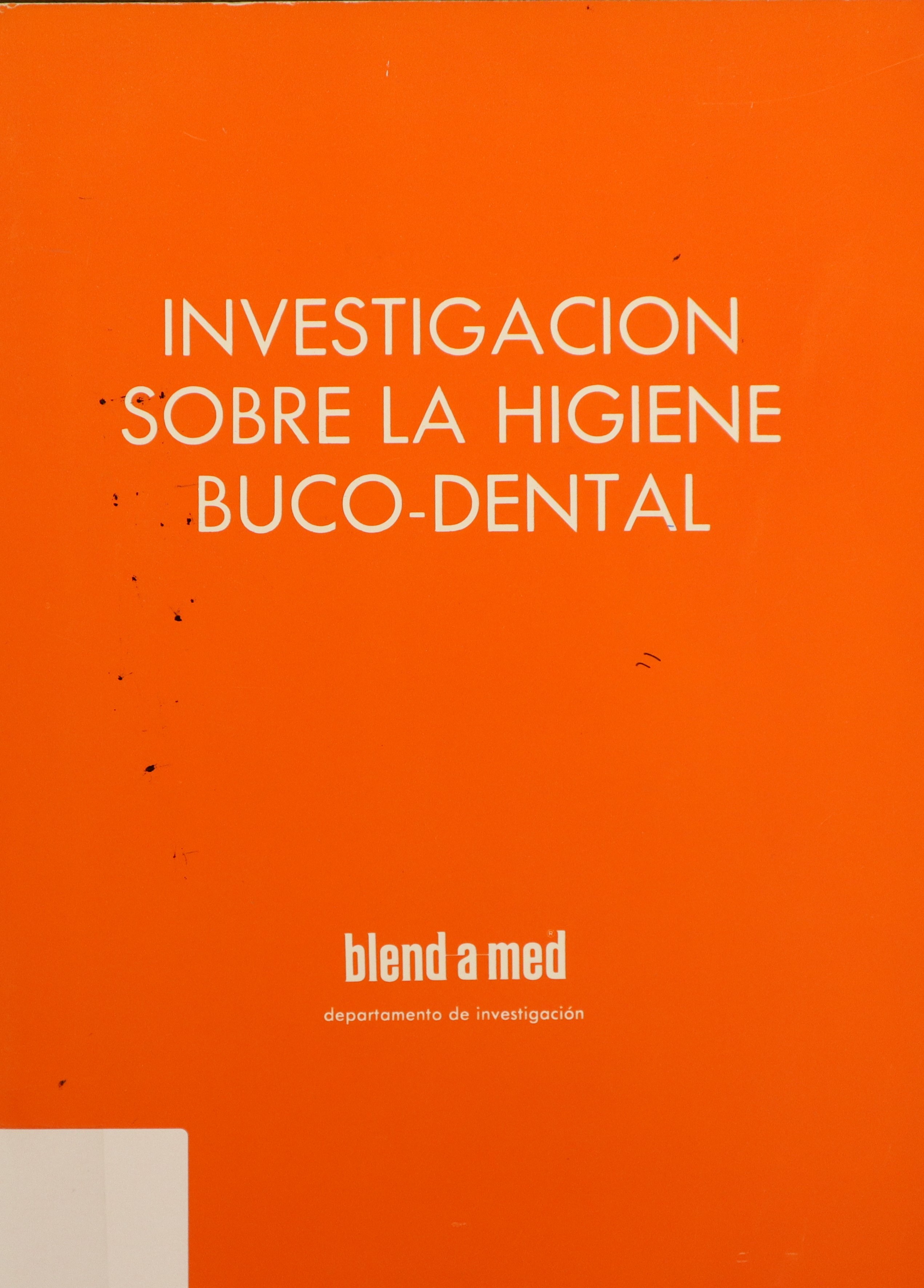 INVESTIGACIÓN SOBRE LA HIGIENE BUCO-DENTAL. IMPORTANCIA DE LA HIGIENE BUCAL EN LA PROFILASIX DE LAS ENFERMEDADES DENTALES Y PARODÓNTICAS. MEJORA DE LA PROFILAXIS MEDIANTE EL NUEVO BLEND-A-MED.