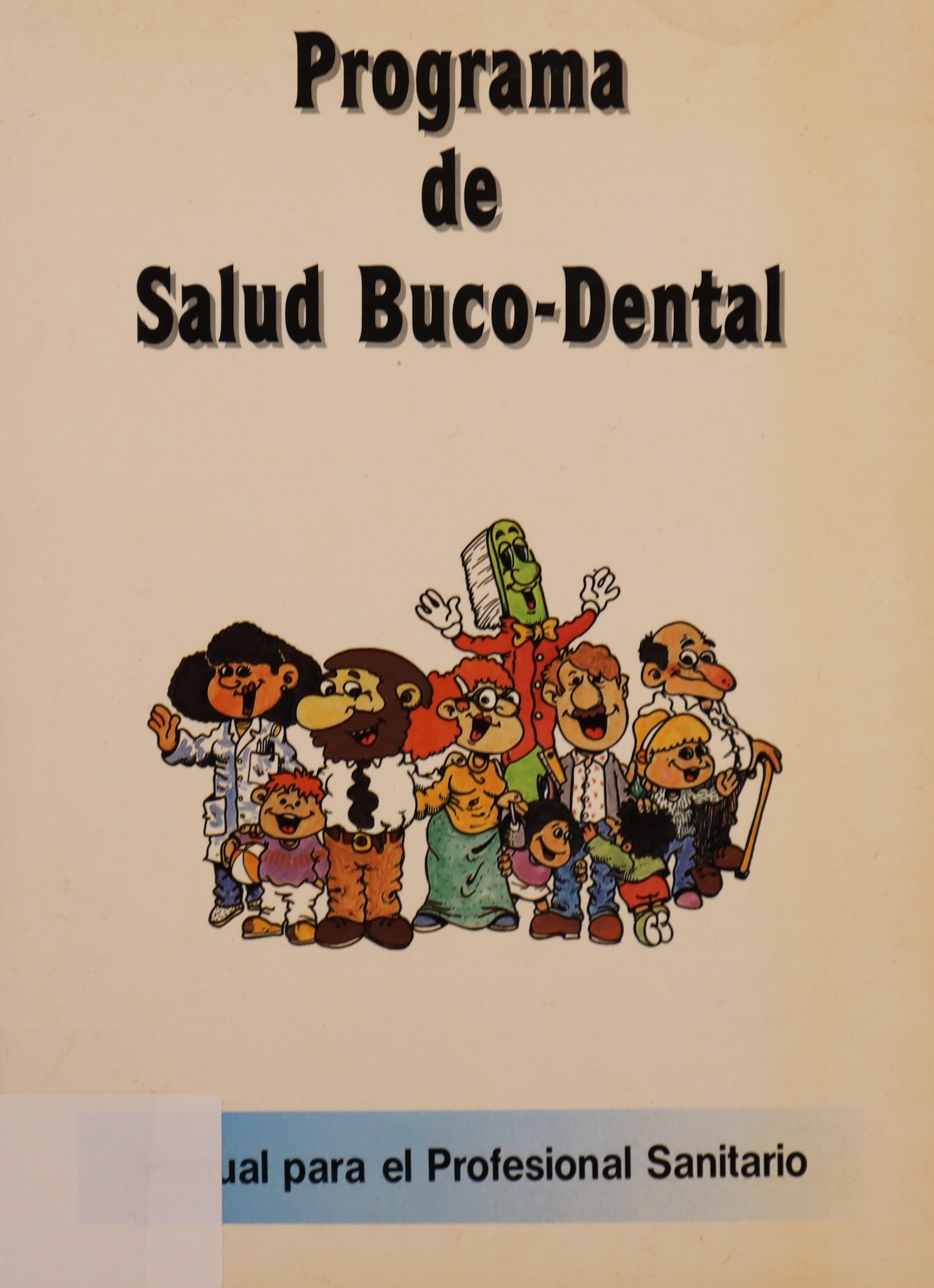 PROGRAMA DE SALUD BUCO-DENTAL. MANUAL PARA EL PROFESIONAL SANITARIO.