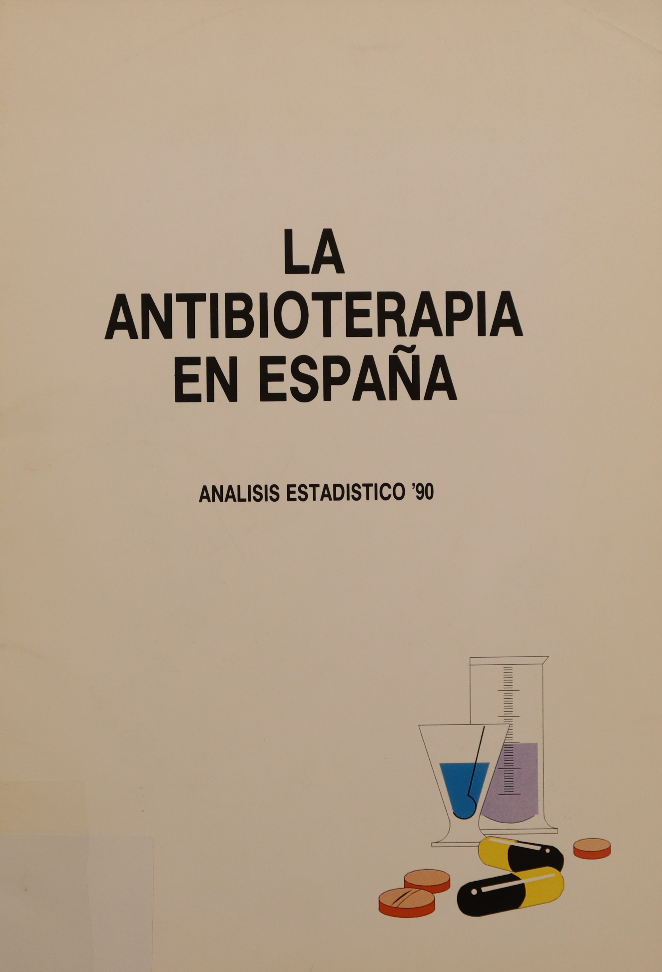LA ANTIBIOTERAPIA EN ESPAÑA. ANÁLISIS ESTADÍSTICO '90.