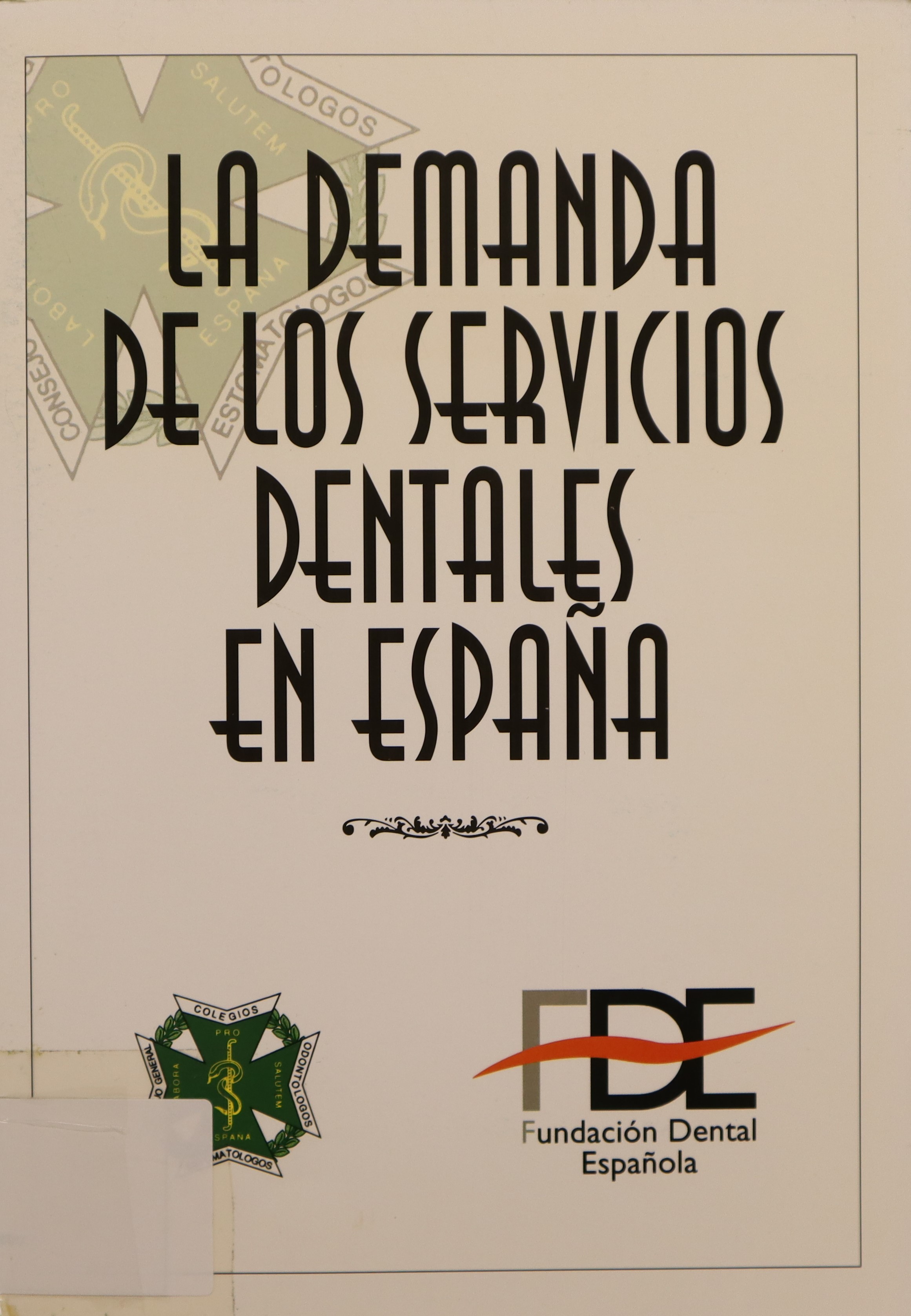 LA DEMANDA DE LOS SERVICIOS DENTALES EN ESPAÑA.