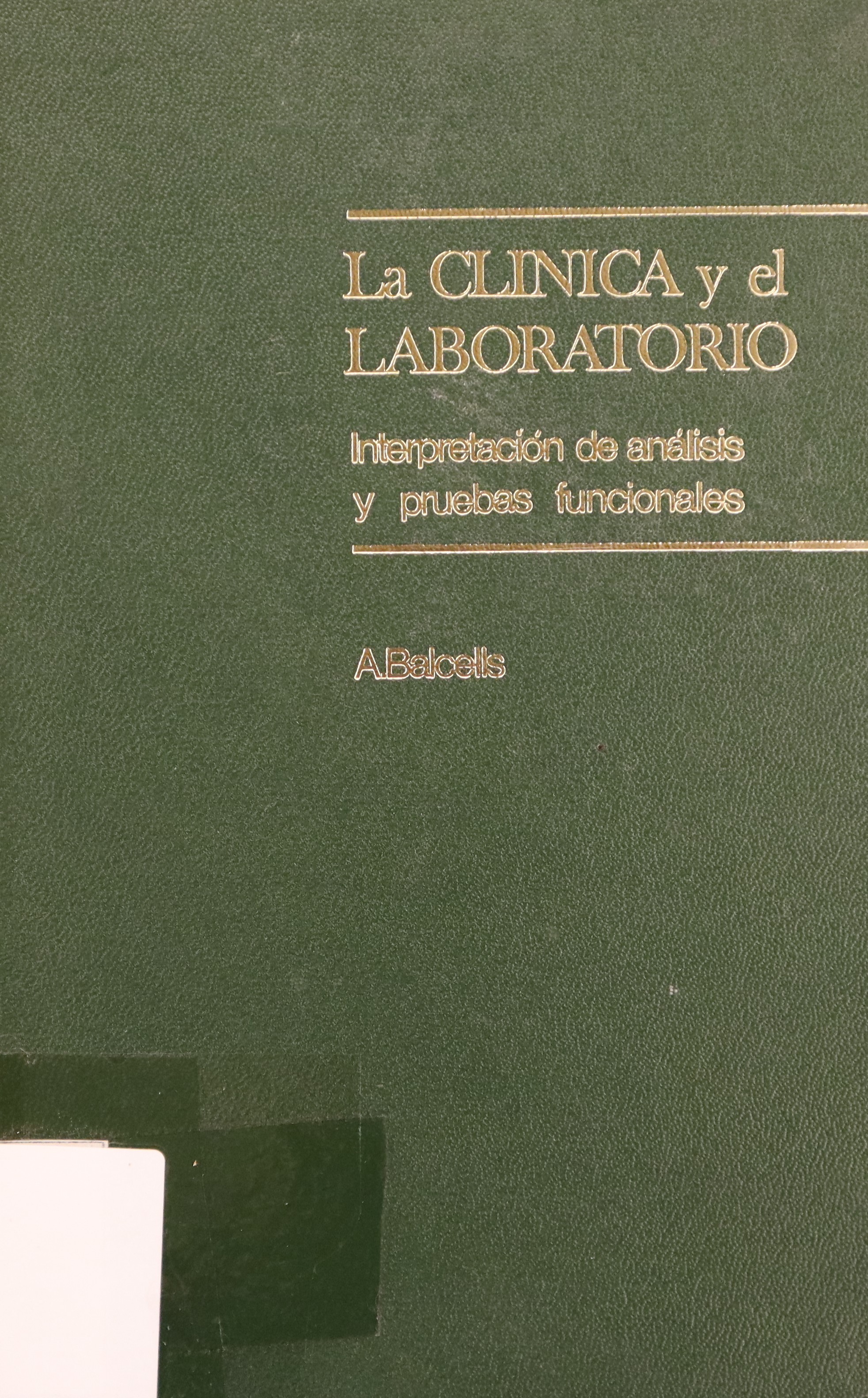 LA CLÍNICA Y EL LABORATORIO (INTERPRETACIÓN DE ANÁLISIS Y PRUEBAS FUNCIONALES). SEXTA EDICIÓN.