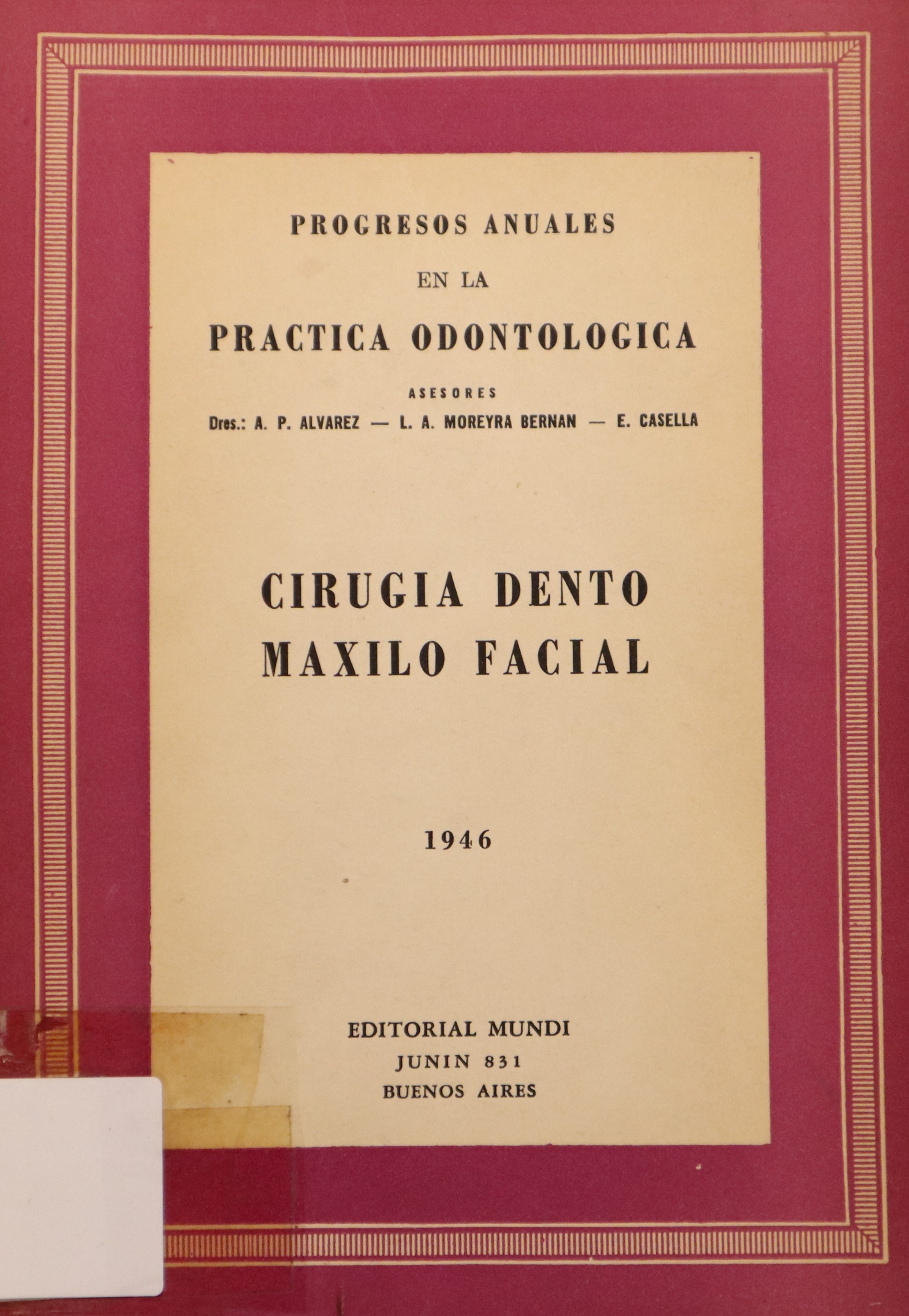 PROGRESOS ANUALES EN LA PRÁCTICA ODONTOLÓGICA. VOLUMEN II: CIRUGÍA DENTO-MAXILO-FACIAL