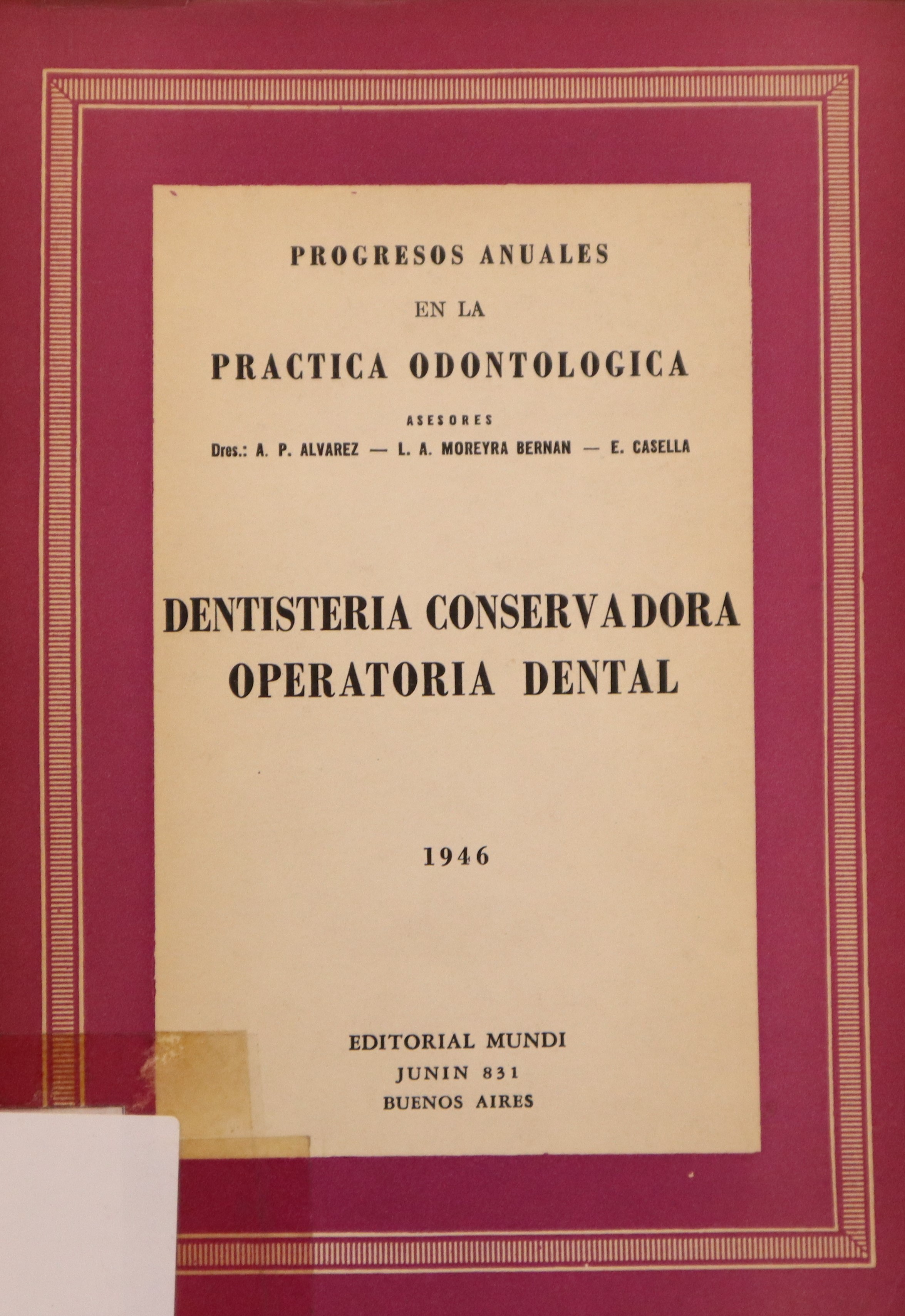 PROGRESOS ANUALES EN LA PRÁCTICA ODONTOLÓGICA. VOLUMEN IV: DENTISTERIA CONSERVADORA OPERATORIA DENTAL