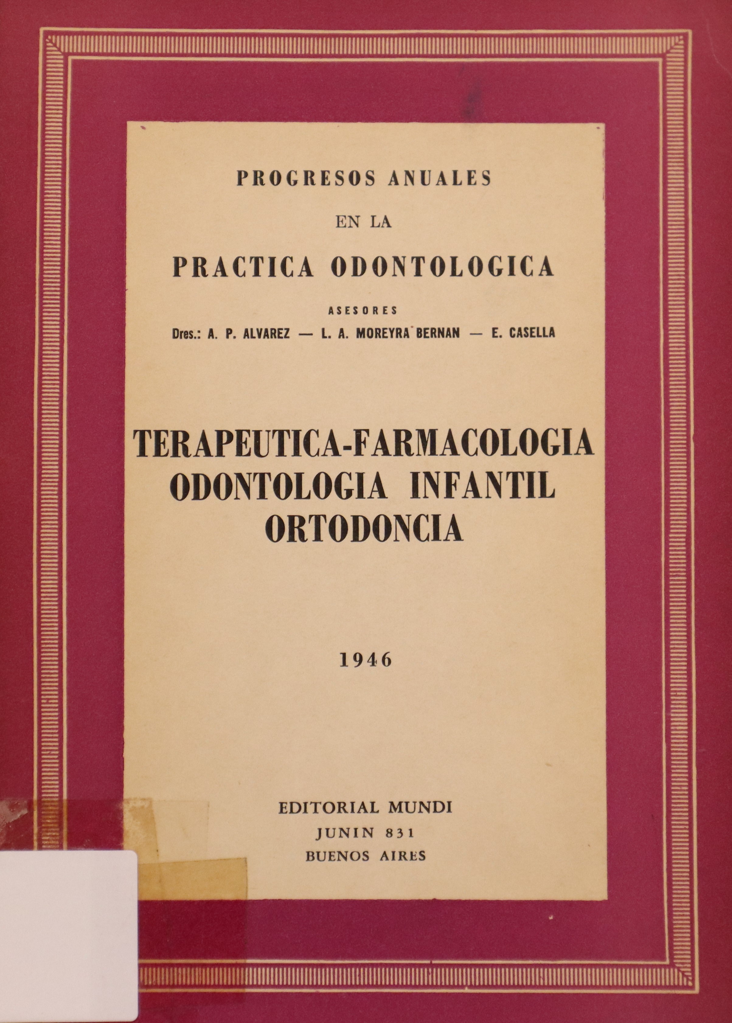 PROGRESOS ANUALES EN LA PRÁCTICA ODONTOLÓGICA. VOLUMEN V: TERAPÉUTICA - FARMACOLOGÍA - ODOTOLOGÍA INFANTIL - ORTODONCIA