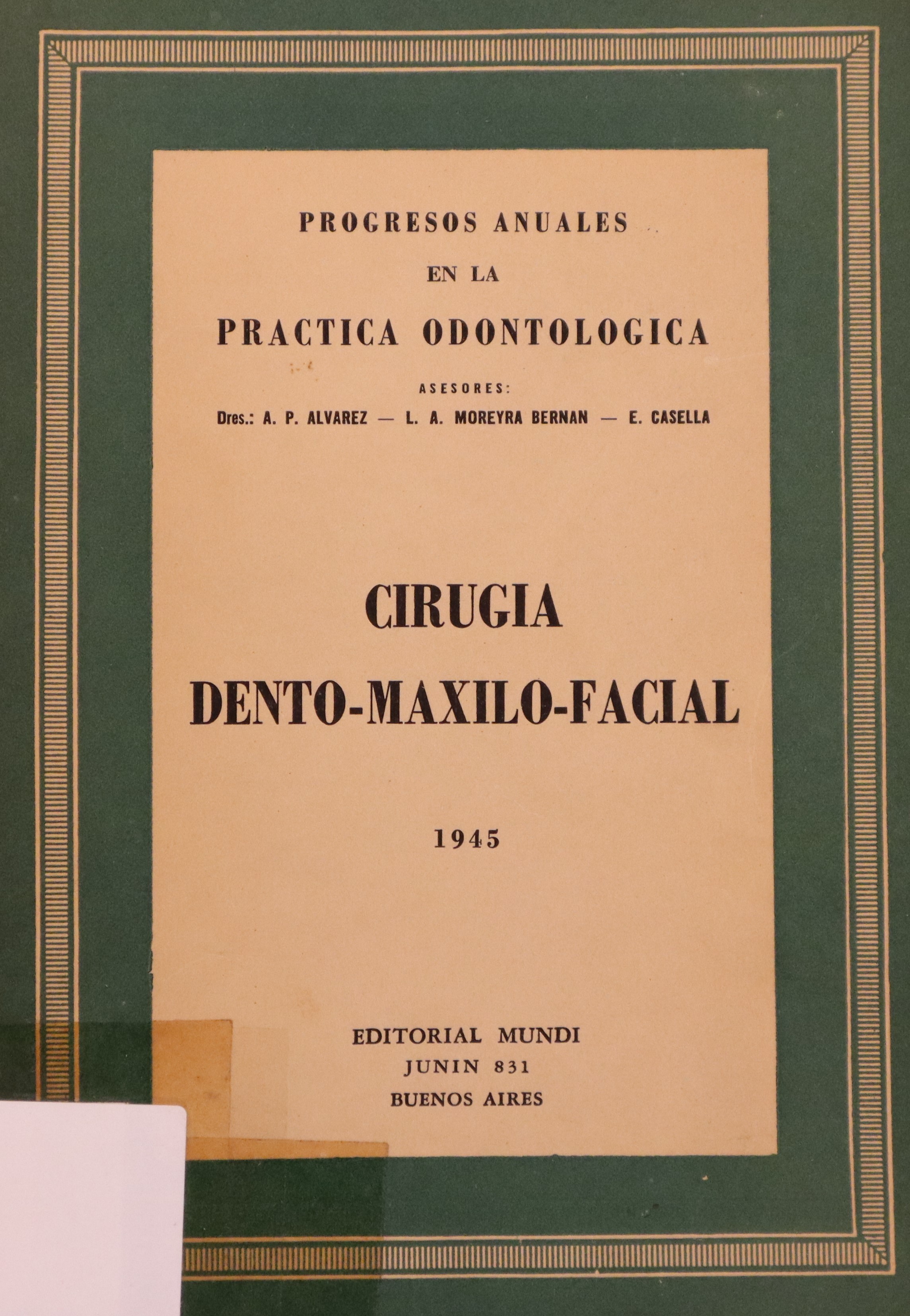 PROGRESOS ANUALES EN LA PRÁCTICA ODONTOLÓGICA. VOLUMEN II: CIRUGÍA DENTO-MAXILO-FACIAL