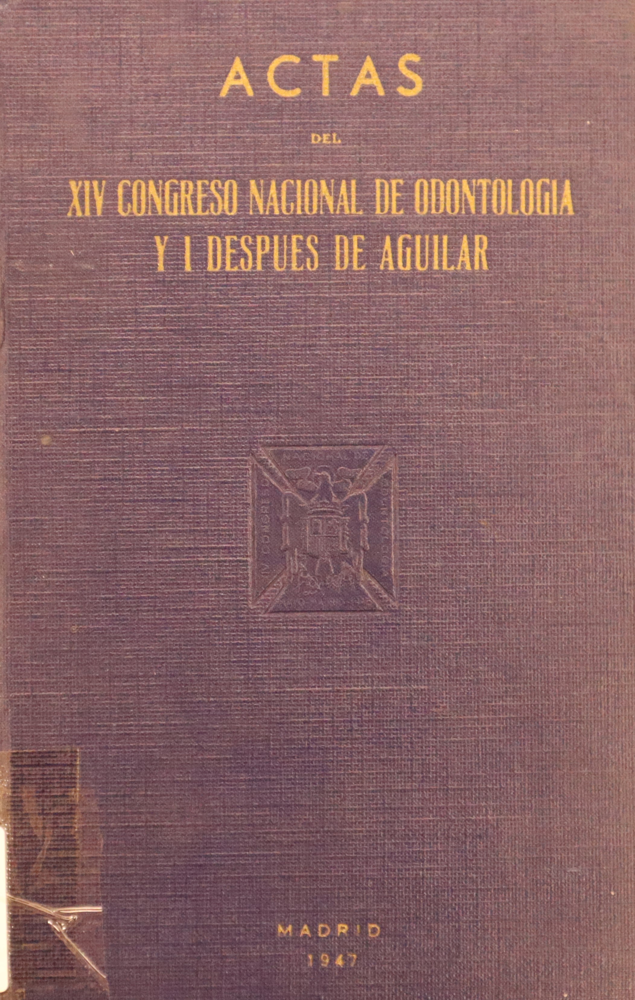 ACTAS DEL XIV CONGRESO NACIONALDE ODONTOLOGÍA Y I DESPUÉS DE AGUILAR