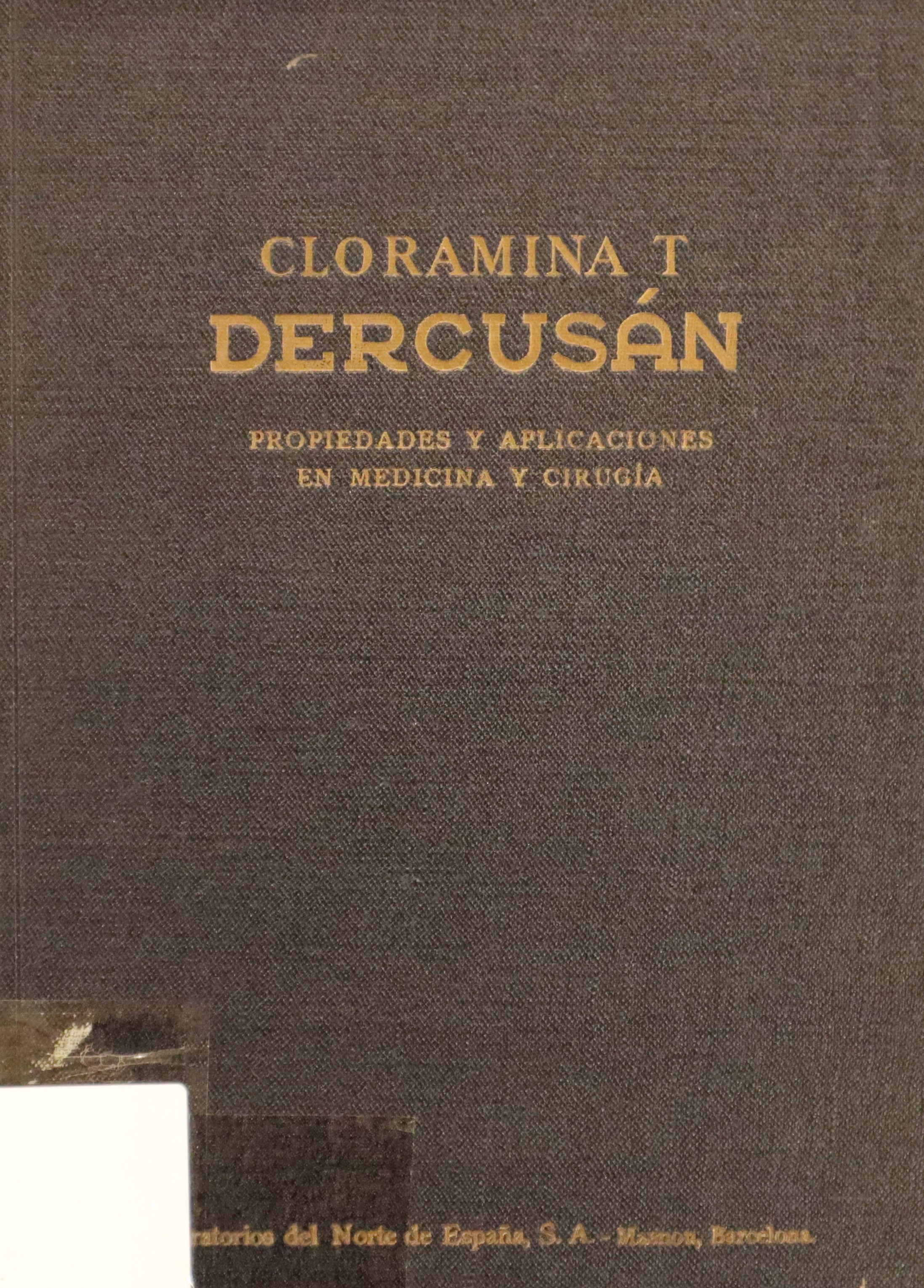 CLORAMINA T. PROPIEDADES Y APLICACIONES EN MEDICINA Y CIRUGÍA