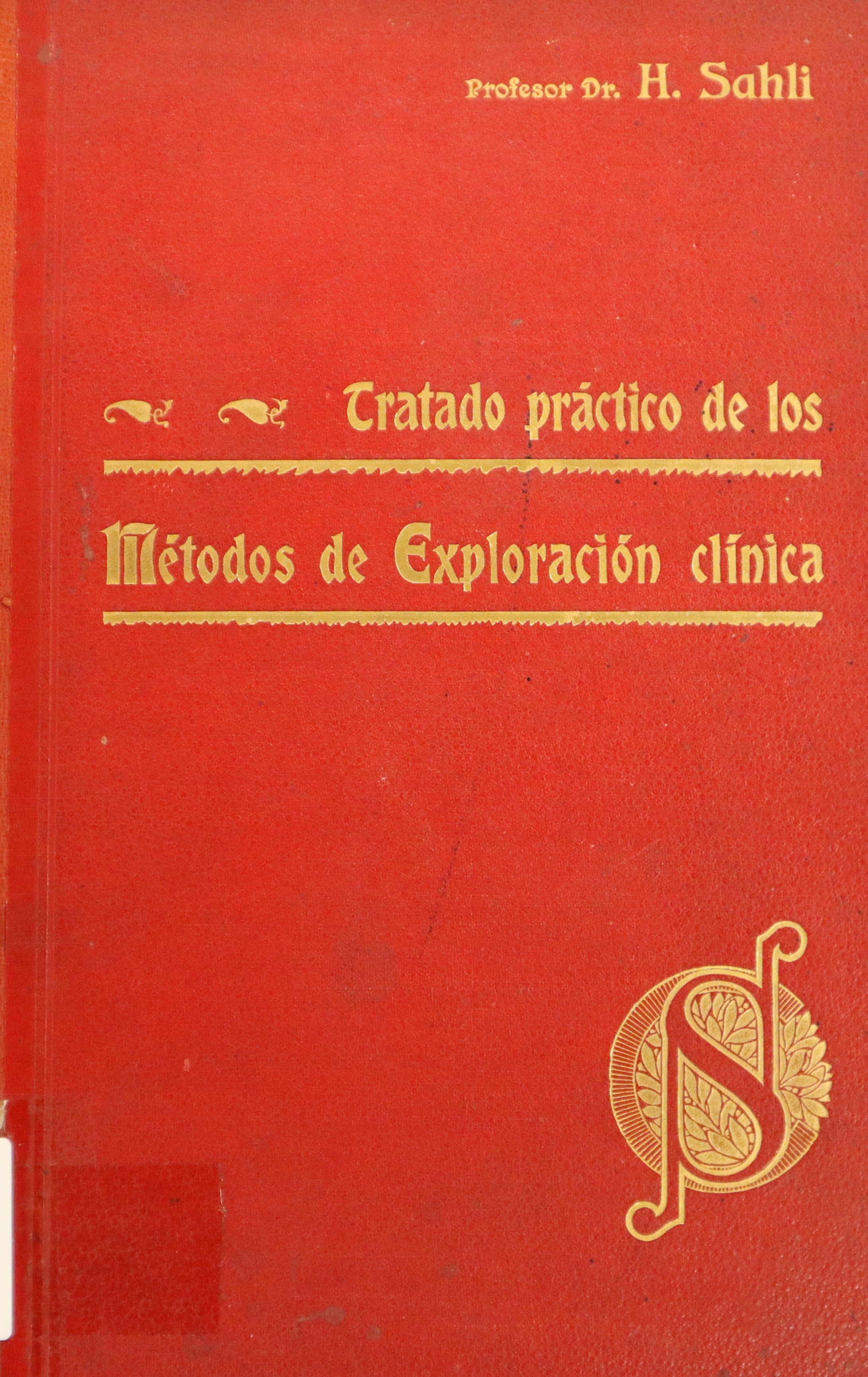 TRATADO PRÁCTICO DE LOS MÉTODOS DE EXPLORACIÓN CLÍNICA
