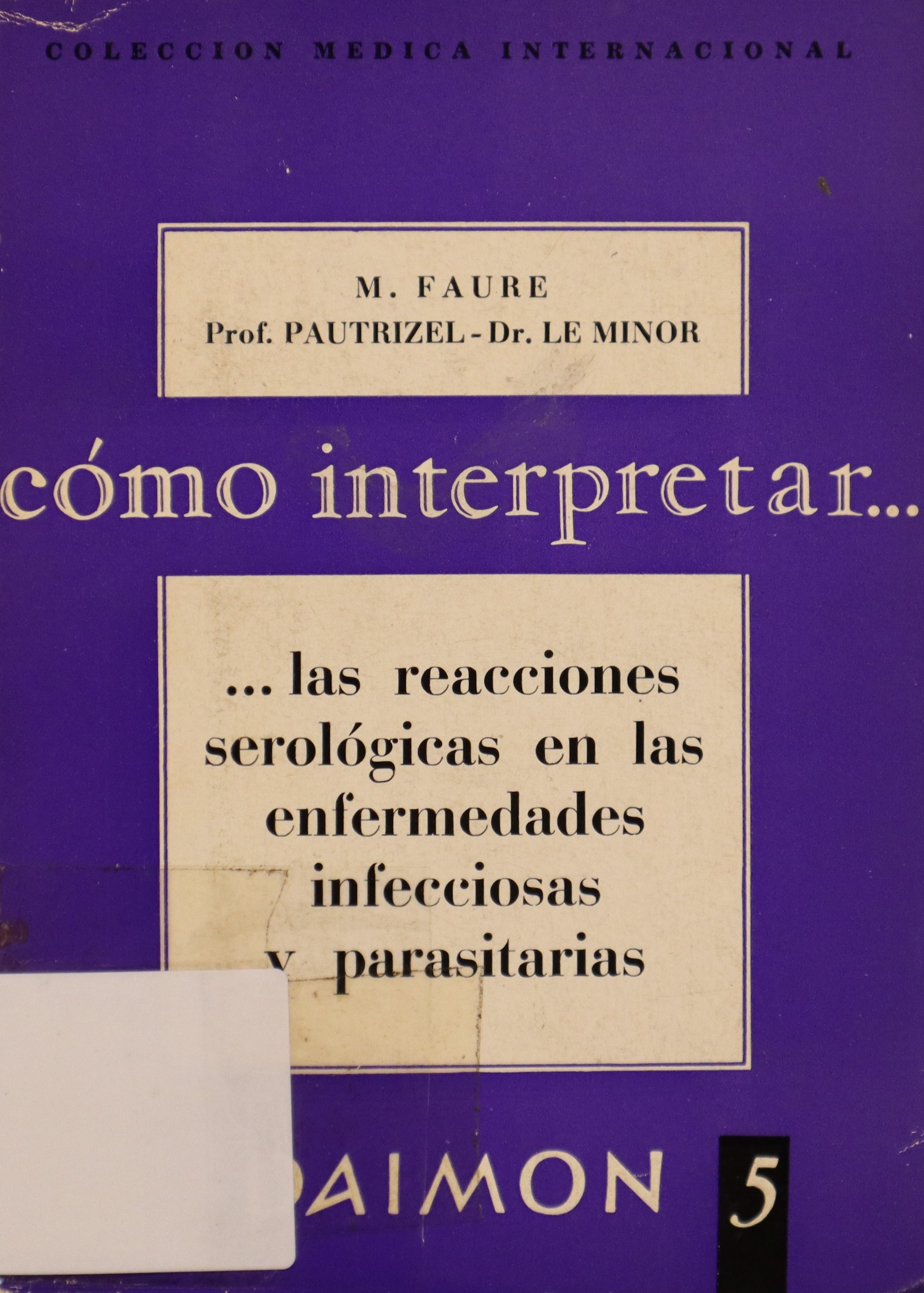 CÓMO INTERPRETAR LAS REACCIONES SEROLÓGICAS EN LAS ENFERMEDADES INFECCIOSAS Y PARASITARIAS