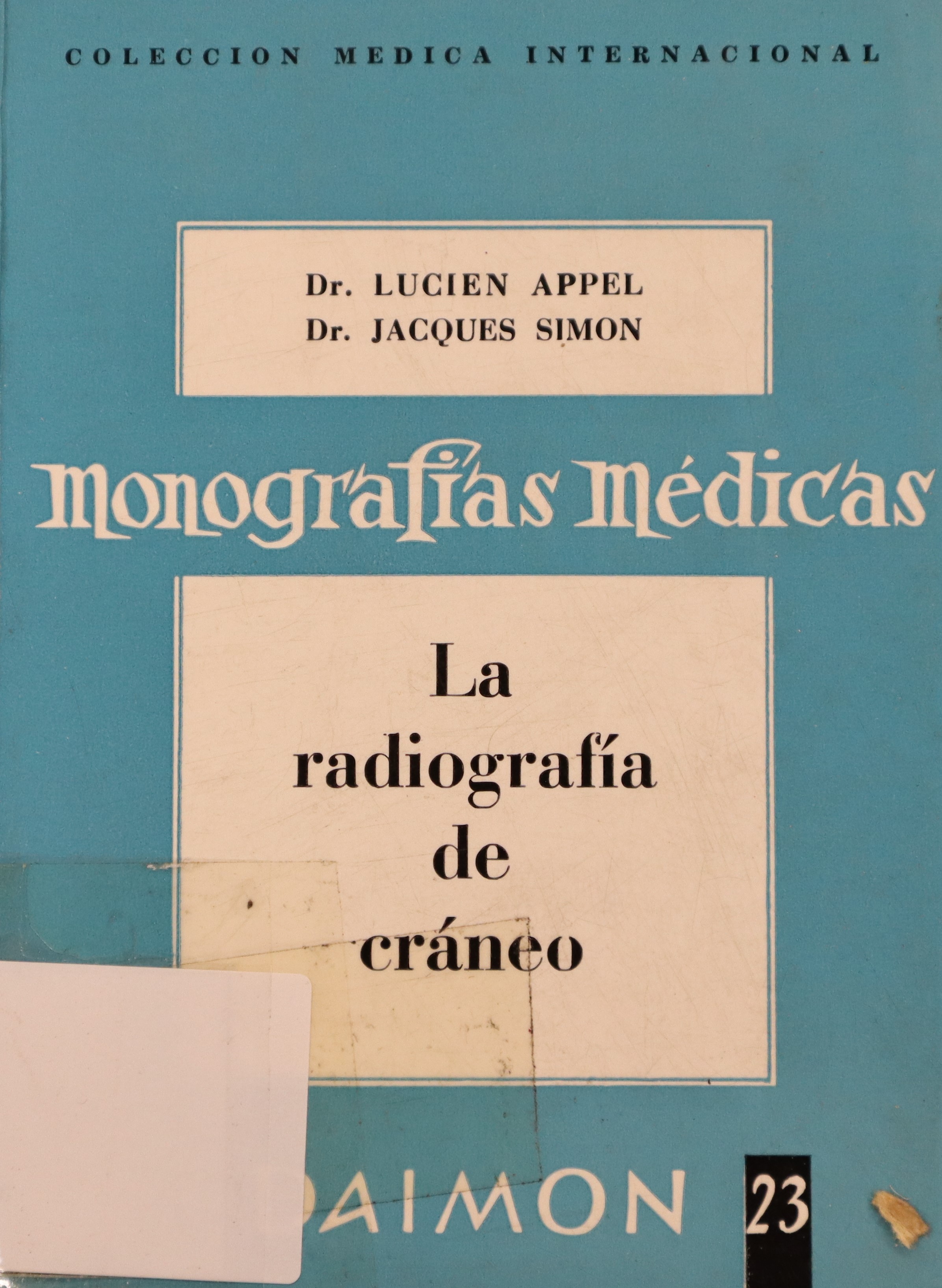 MONOGRAFÍAS MÉDICAS. LA RADIOGRAFÍA DEL CRÁNEO