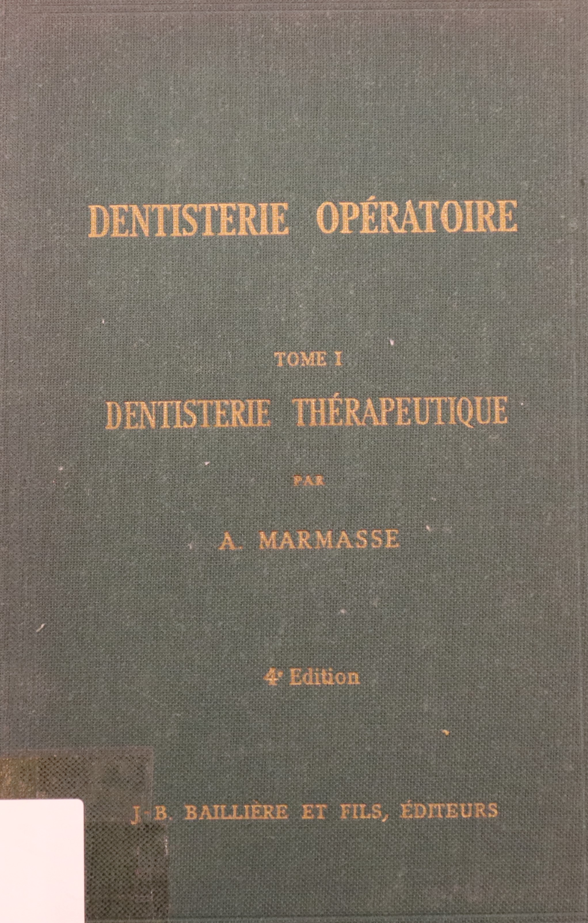 DENTISTERIE OPÉRATOIRE TOME I: DENTISTERIE THÉRAPEUTIQUE