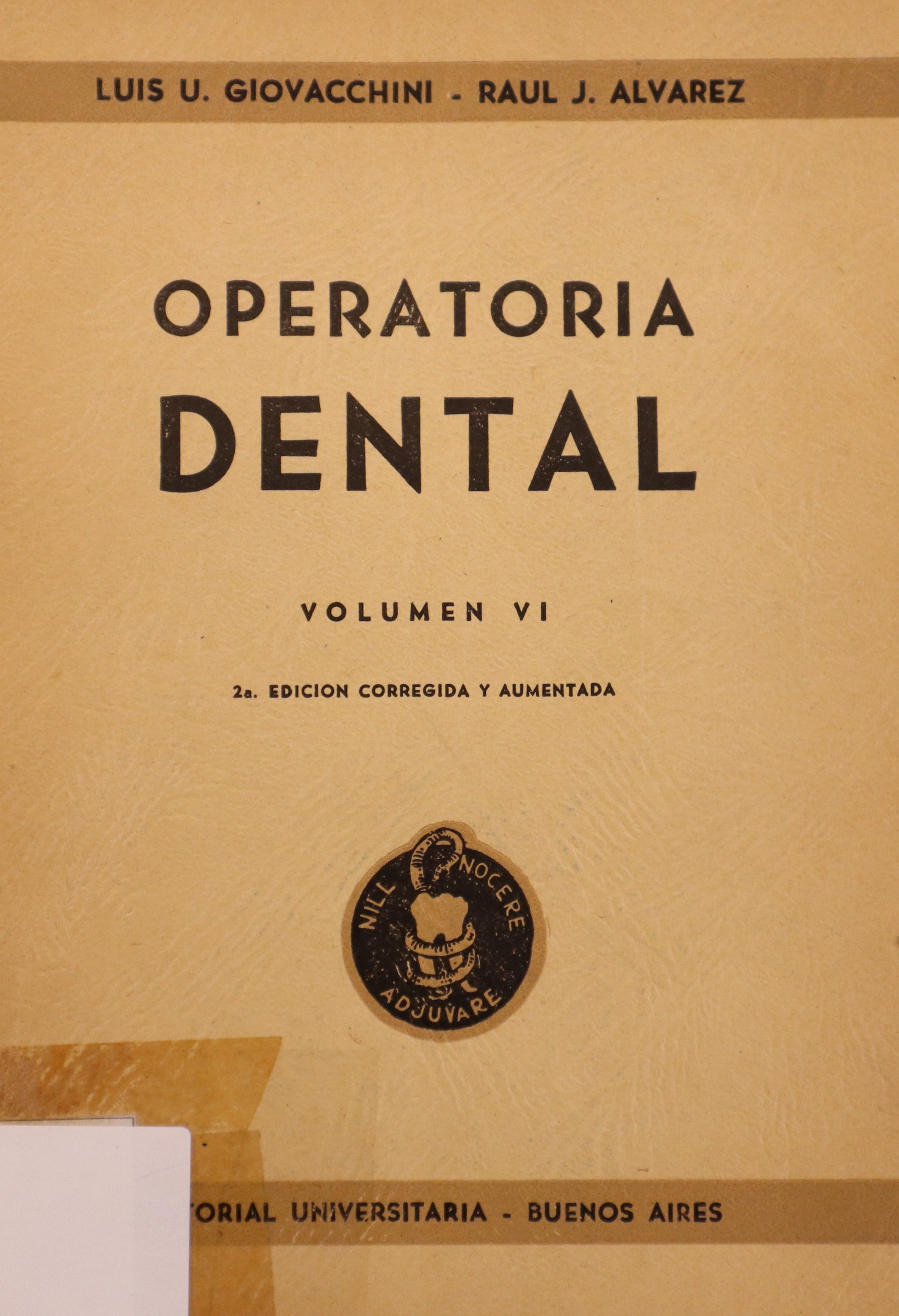 OPERATORIA DENTAL VOLUMEN VI:  MORTIFICACIONES PULPARES Y COMPLICACIONES PERIAPICALES