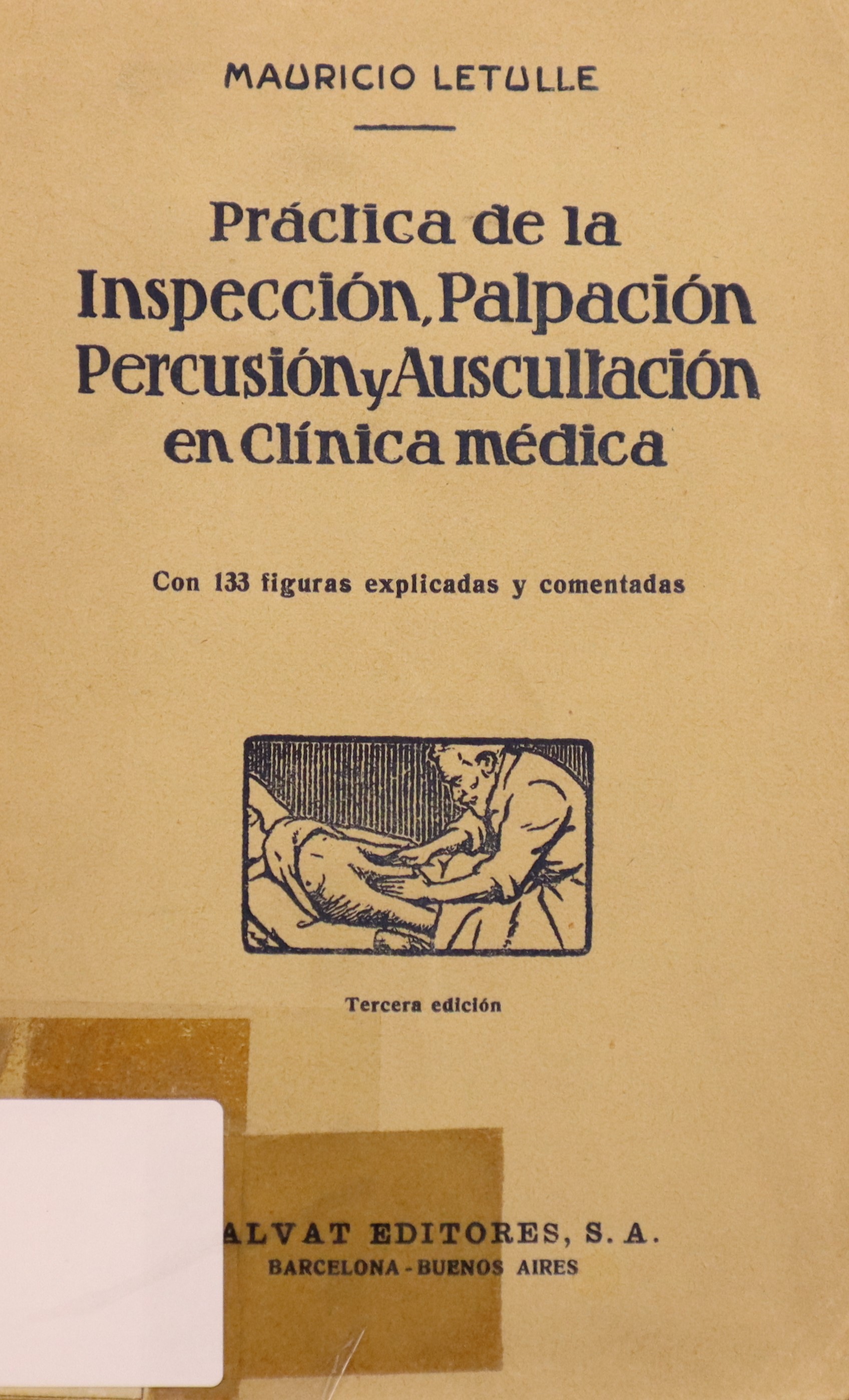 PRÁCTICA DE LA INSPECCIÓN, PALPACIÓN, PERCUSIÓN Y AUSCULTACIÓN EN CLÍNICA MÉDICA