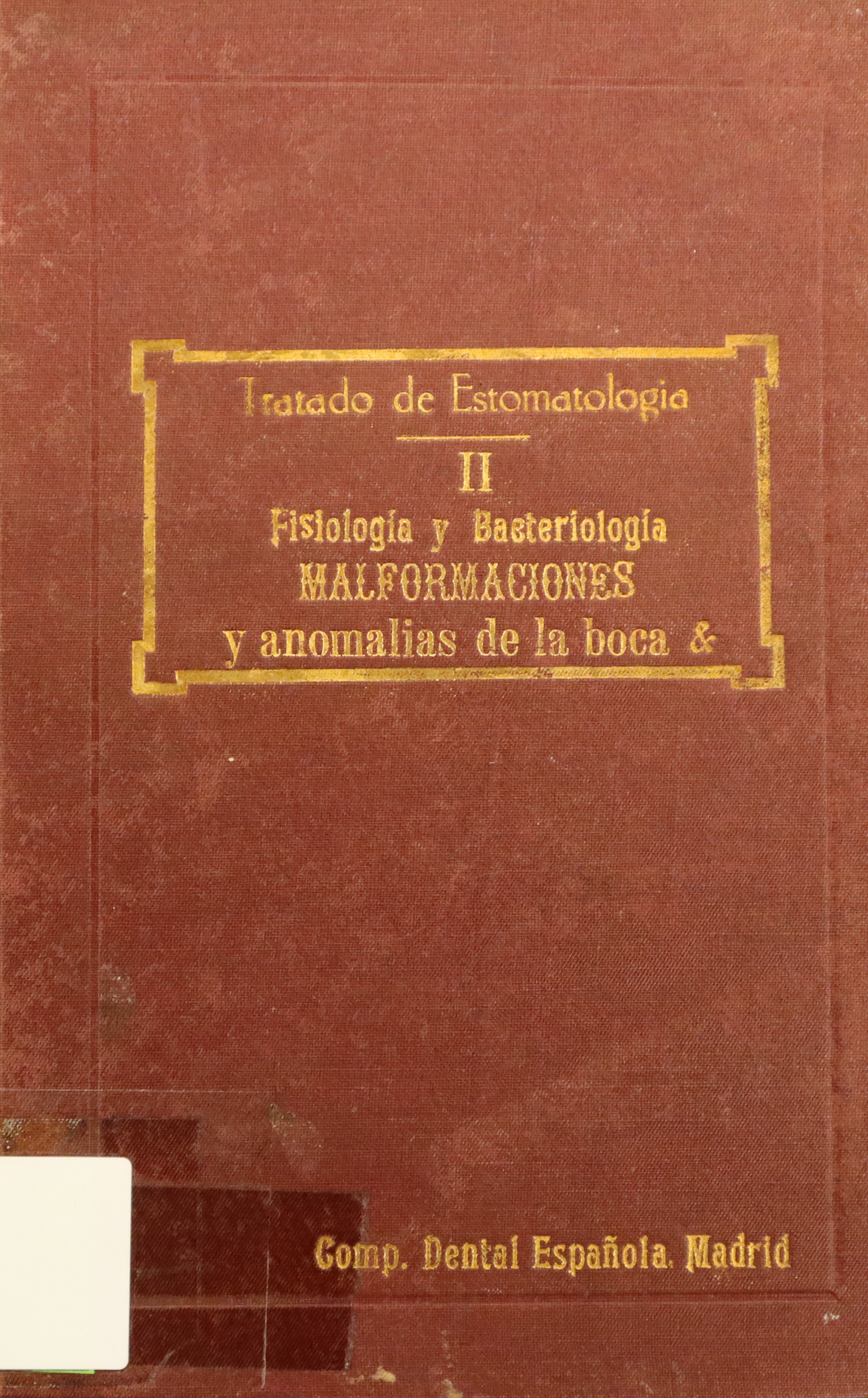 TRATADO DE ESTOMATOLOGÍA II: FISIOLOGÍA Y BACTERIOLOGÍA, MALFORMACIONES Y ANOMALIAS DE LA BOCA Y DE LOS DIENTES